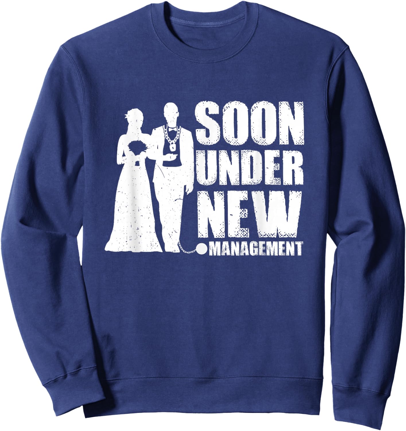 Soon Under New Management Groom Bachelor Party Sweatshirt - Sweatshirt | Navy