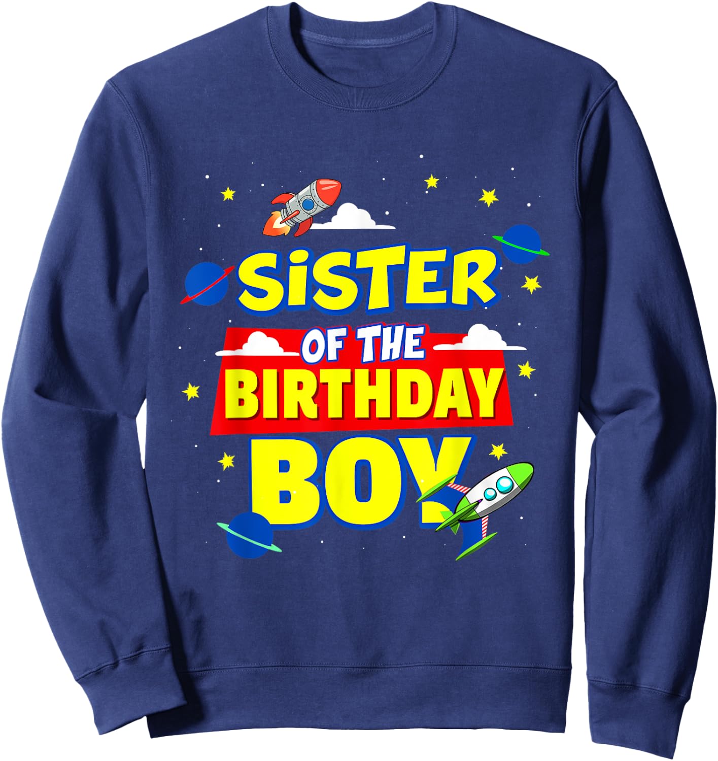 Sister Of The Birthday Astronaut Boy Outer Space Theme Party Sweatshirt - Sweatshirt | Navy