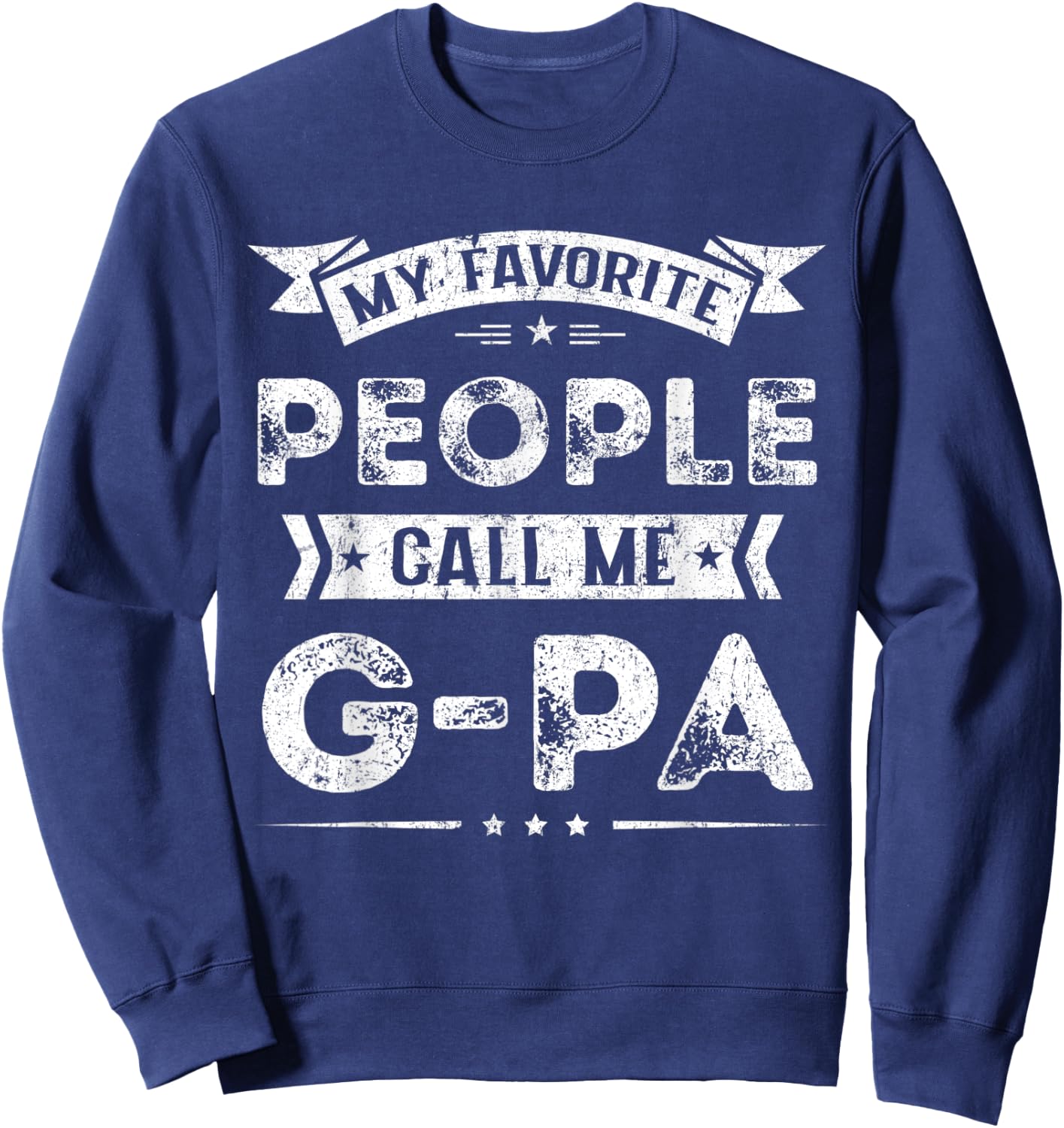 My Favorite People Call Me G-Pa Funny Fathers Day Sweatshirt - Sweatshirt | Navy