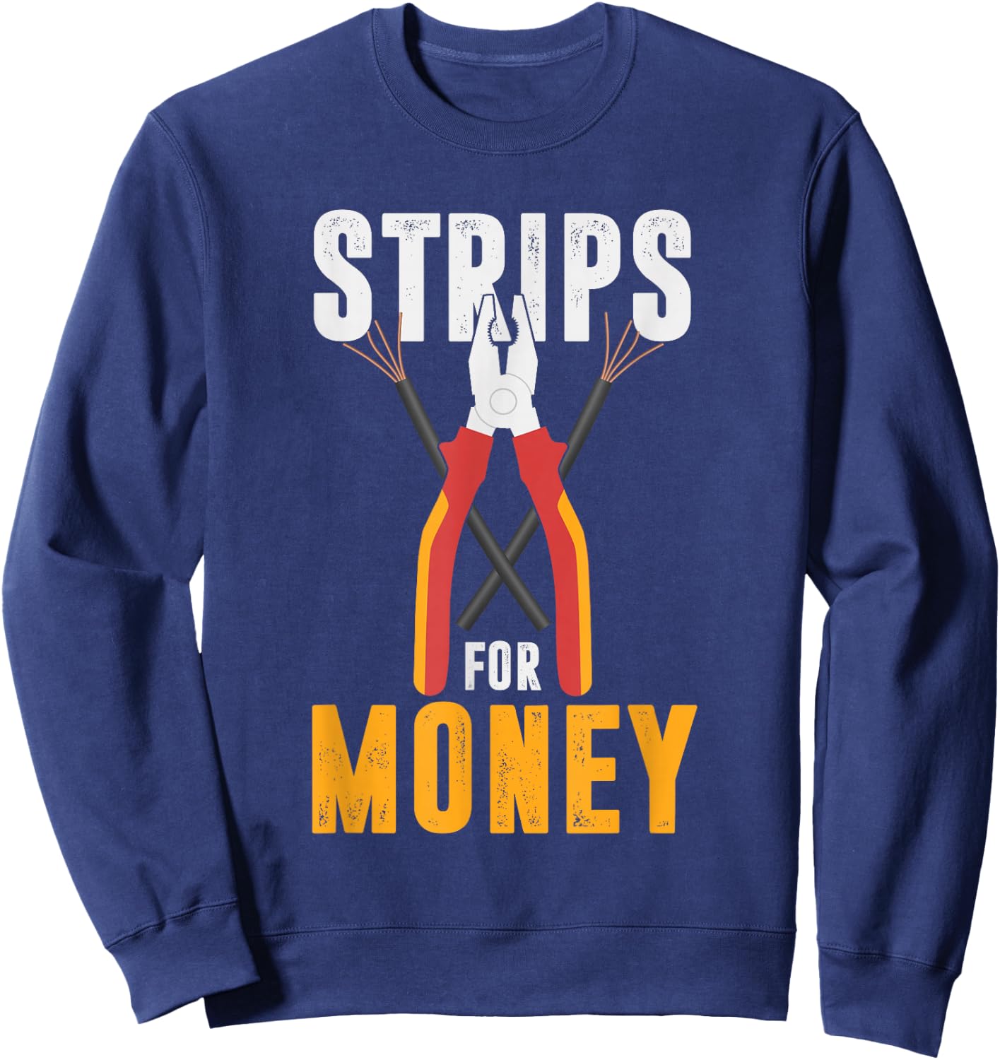 Funny Strips For Money | Lineworker Craftsman | Electrician Sweatshirt - Sweatshirt | Navy