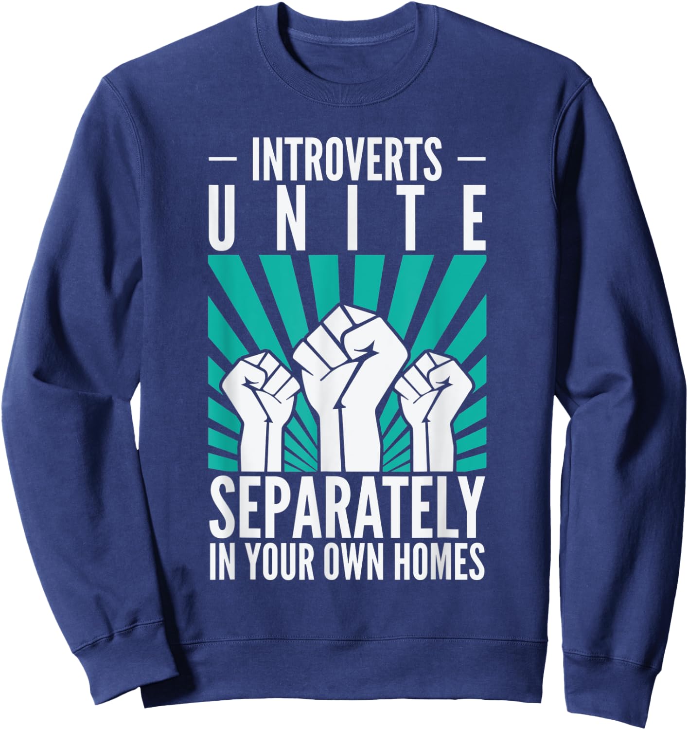 Introverts Unite Separately In Your Own Homes Antisocial Sweatshirt - Sweatshirt | Navy
