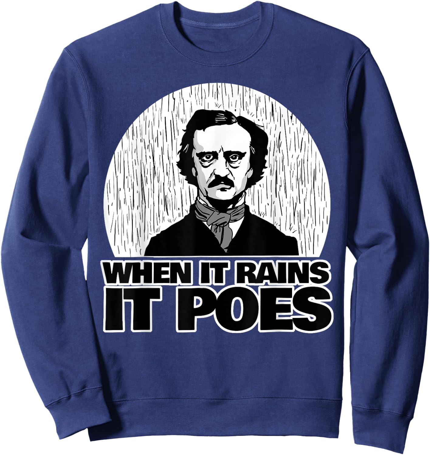 Edgar Allan Poe Funny When it Rains it Poes Sweatshirt - Sweatshirt | Navy
