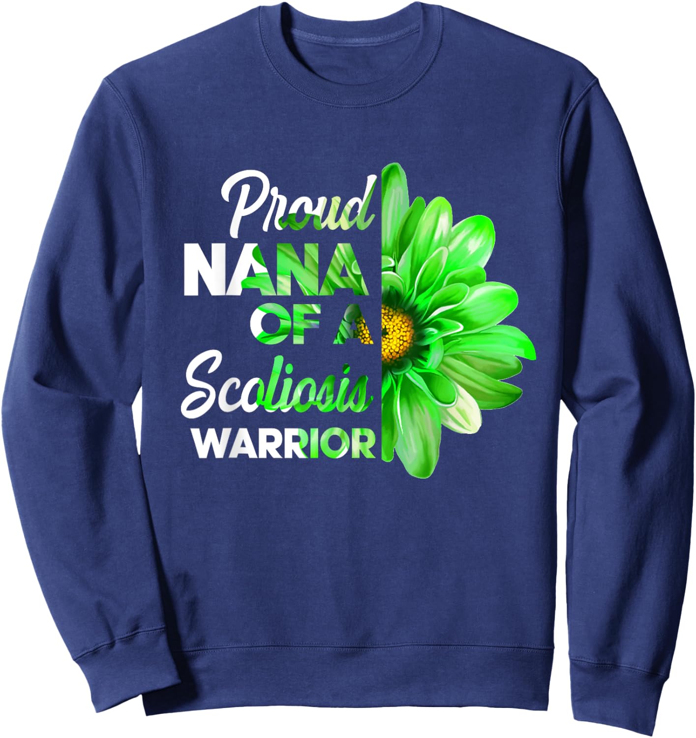 Proud Nana Of A Scoliosis Warrior Green Ribbon Awareness Sweatshirt - Sweatshirt | Navy