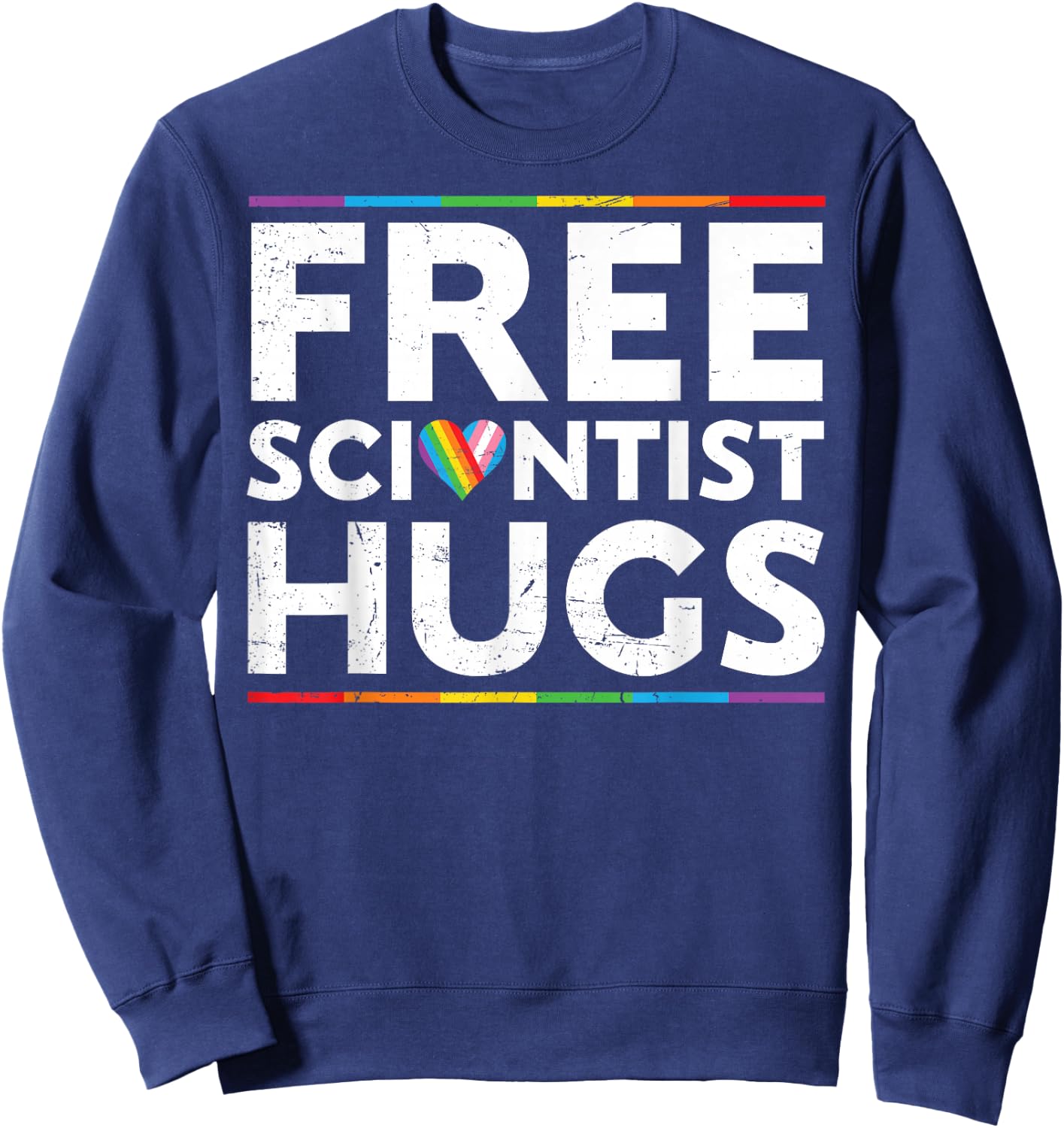 Free Scientist Hugs Support LGBT Proud Parades Rainbow Flag Sweatshirt - Sweatshirt | Navy