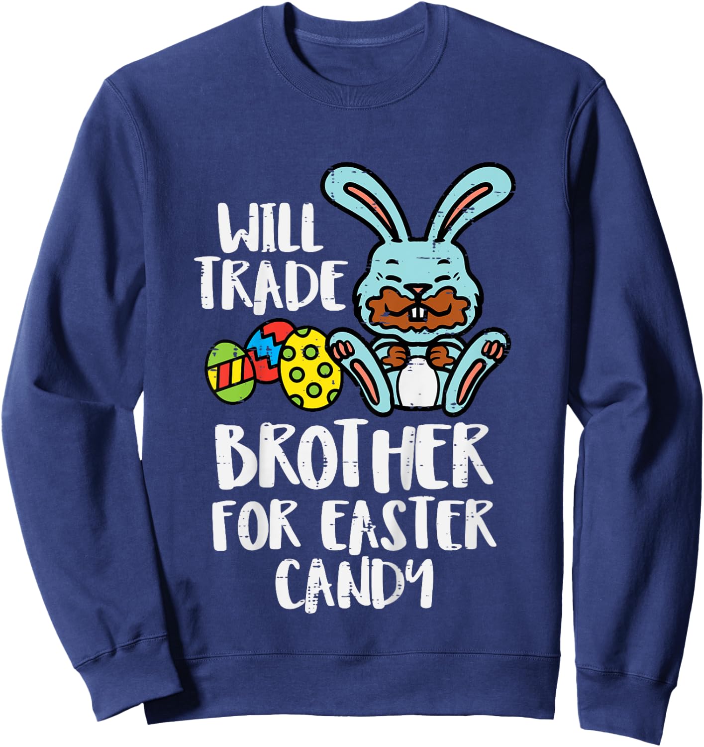 Will Trade Brother For Easter Candy Funny Family Girls Kids Sweatshirt - Sweatshirt | Navy