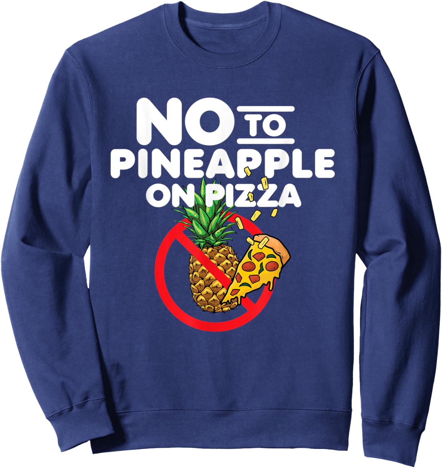 Pineapple doesn't Belong on Pizza Sweatshirt - Sweatshirt | Navy