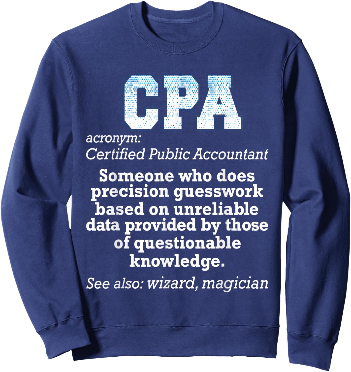 Certified Public Accountant - Funny Accounting CPA Humor Sweatshirt - Sweatshirt | Navy