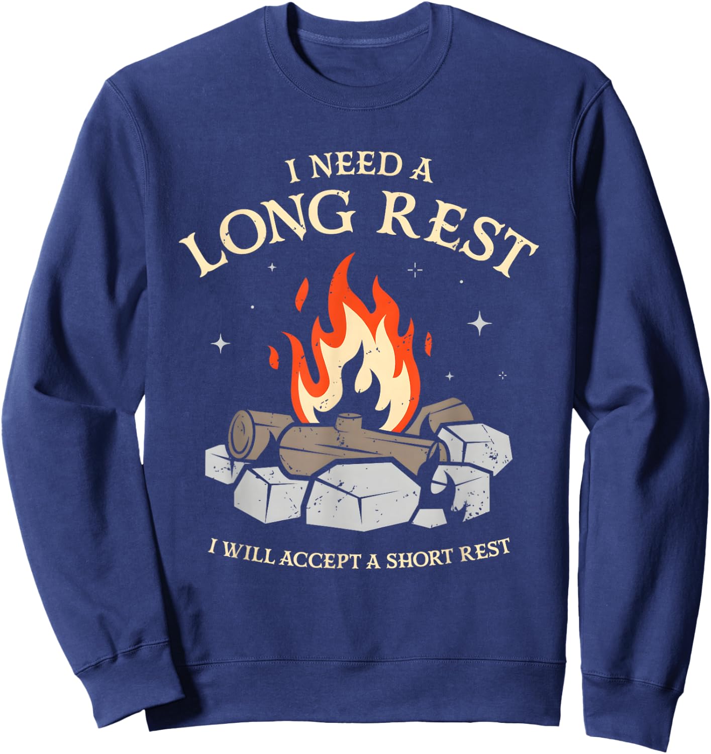 I Need A Long Rest I Will Accept A Short Rest Sweatshirt - Sweatshirt | Navy