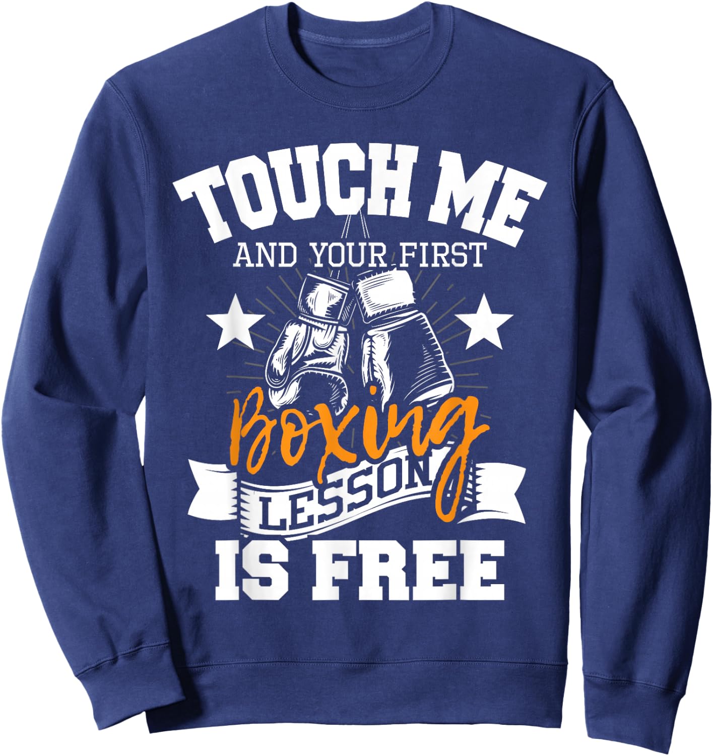 Touch Me and Your First Boxing Lesson is Free - Gym Boxer Sweatshirt - Sweatshirt | Navy