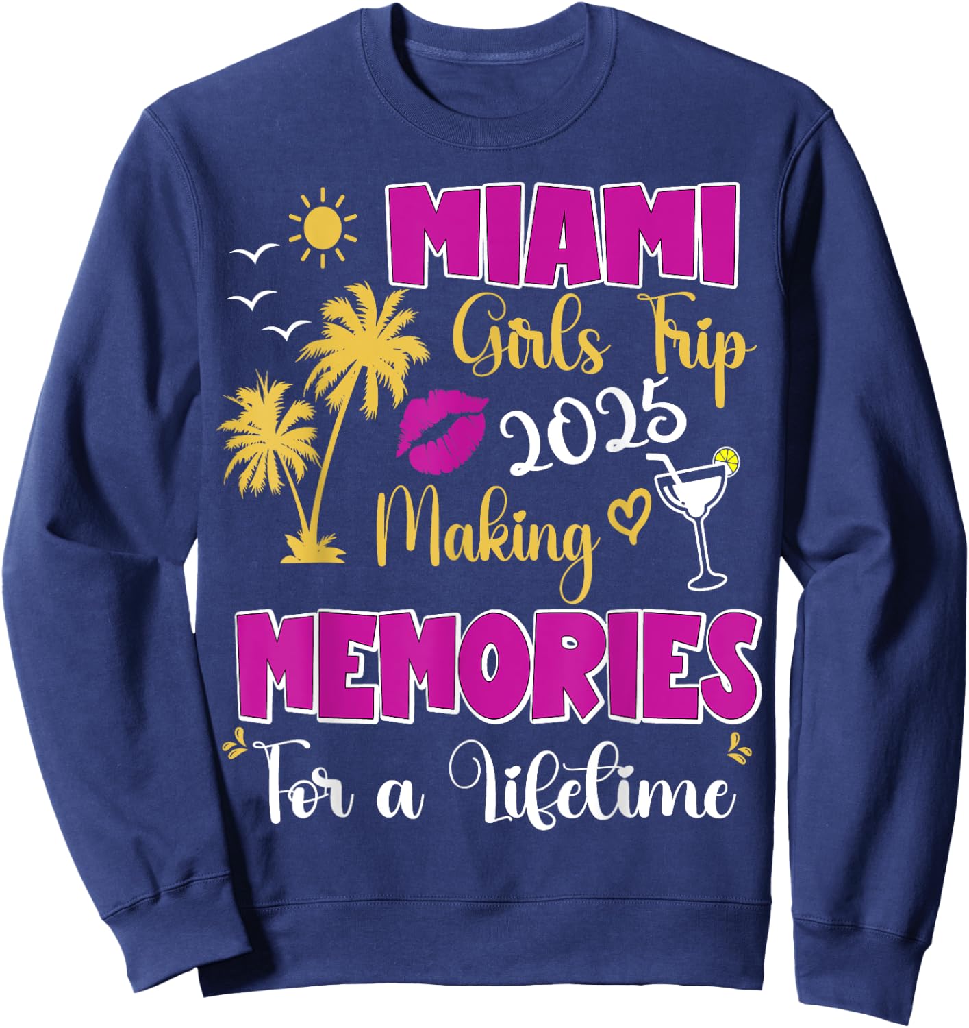 Miami Girls Trip 2025 Women Weekend Summer Birthday Vacation Sweatshirt - Sweatshirt | Navy