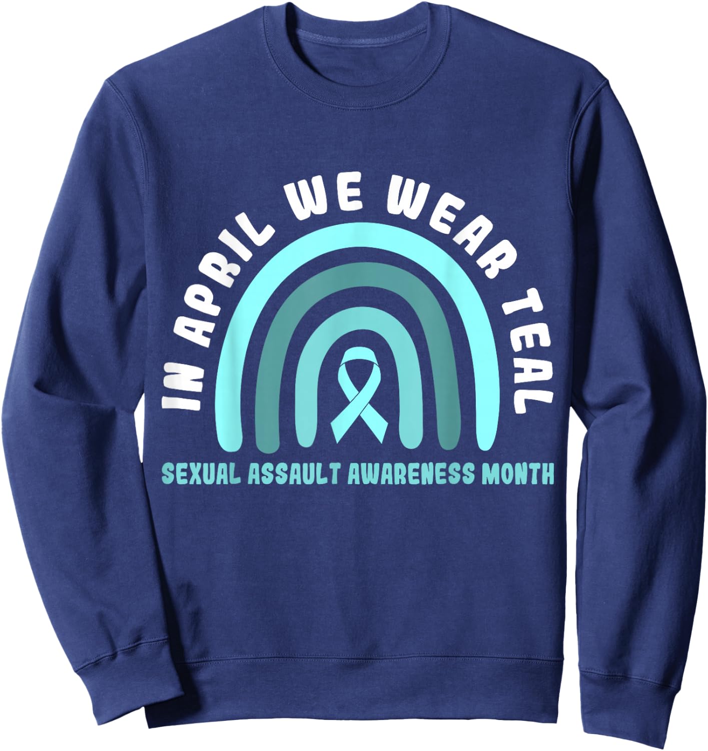 In April We Wear Teal Sexual Assault Awareness Month Sweatshirt - Sweatshirt | Navy