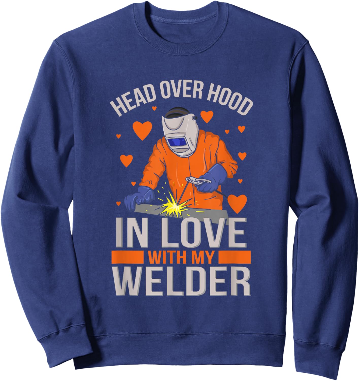 Head over Hood in Love with my Welder I Gift welder-wife Sweatshirt - Sweatshirt | Navy