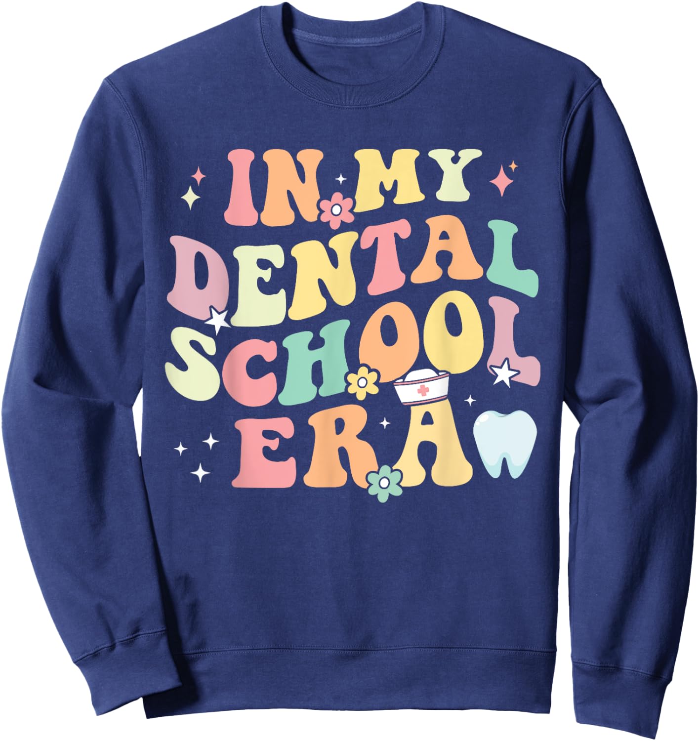 In My Dental School Era Dental Hygiene Cute Dental Assistant Sweatshirt - Sweatshirt | Navy