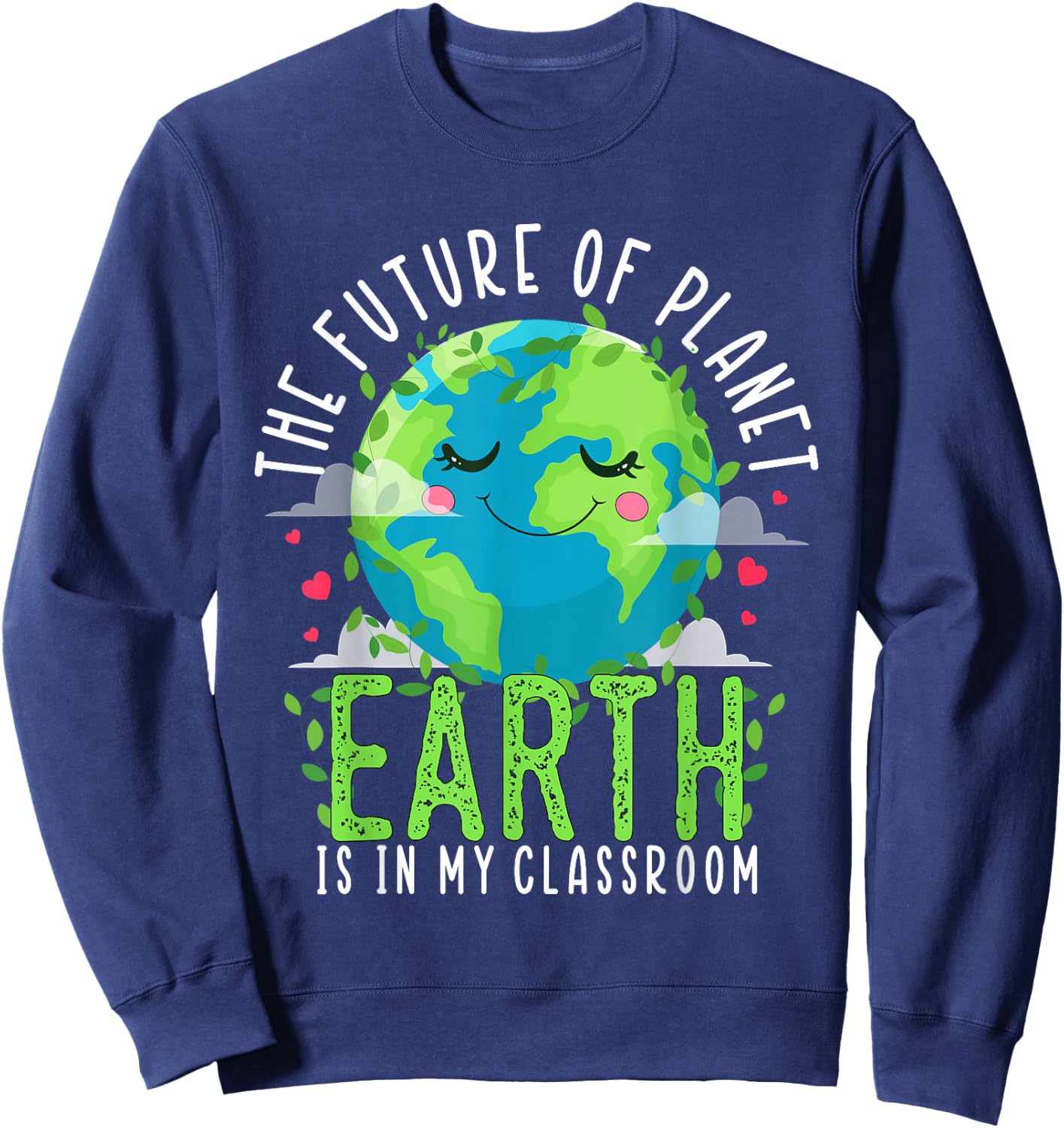 Earth Day Teachers 2024 Classroom Funny Teacher Women Girls Kids Sweatshirt - Sweatshirt | Navy
