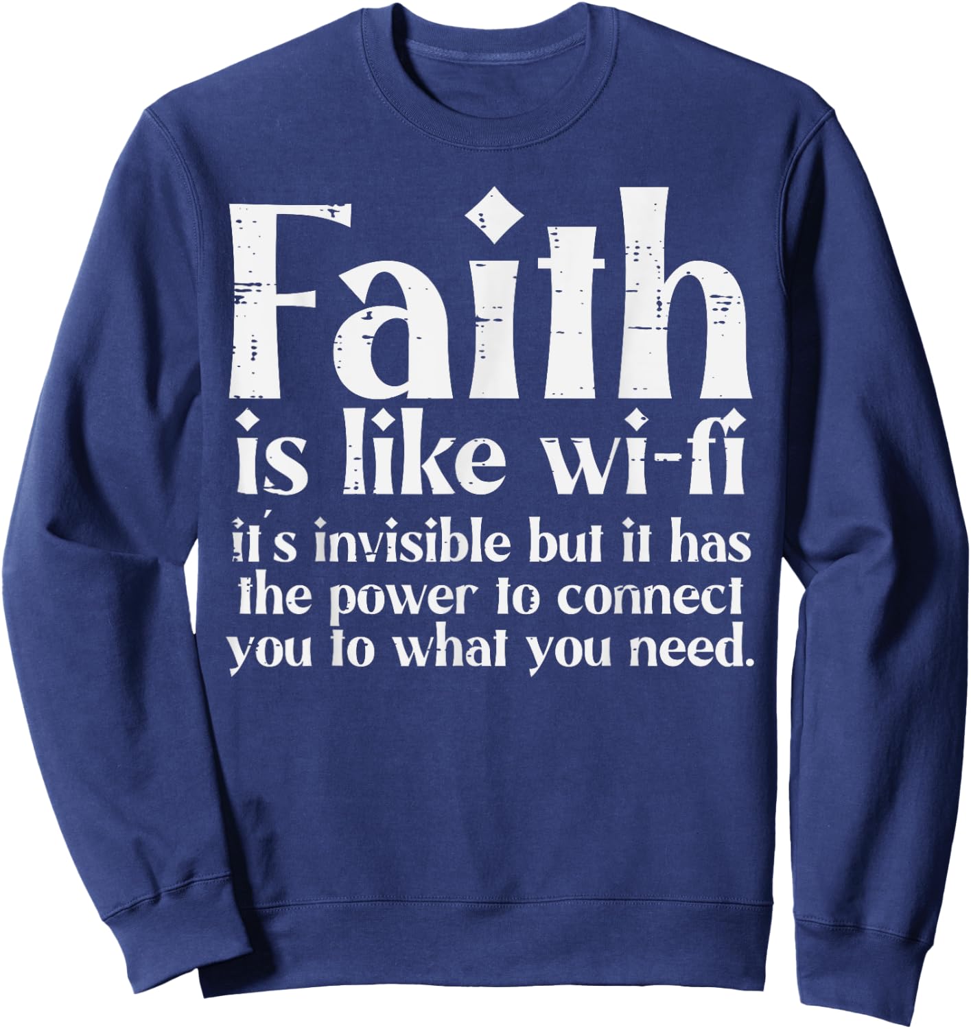Faith Is Like Wifi God Jesus Religious Christian Men Women Sweatshirt - Sweatshirt | Navy