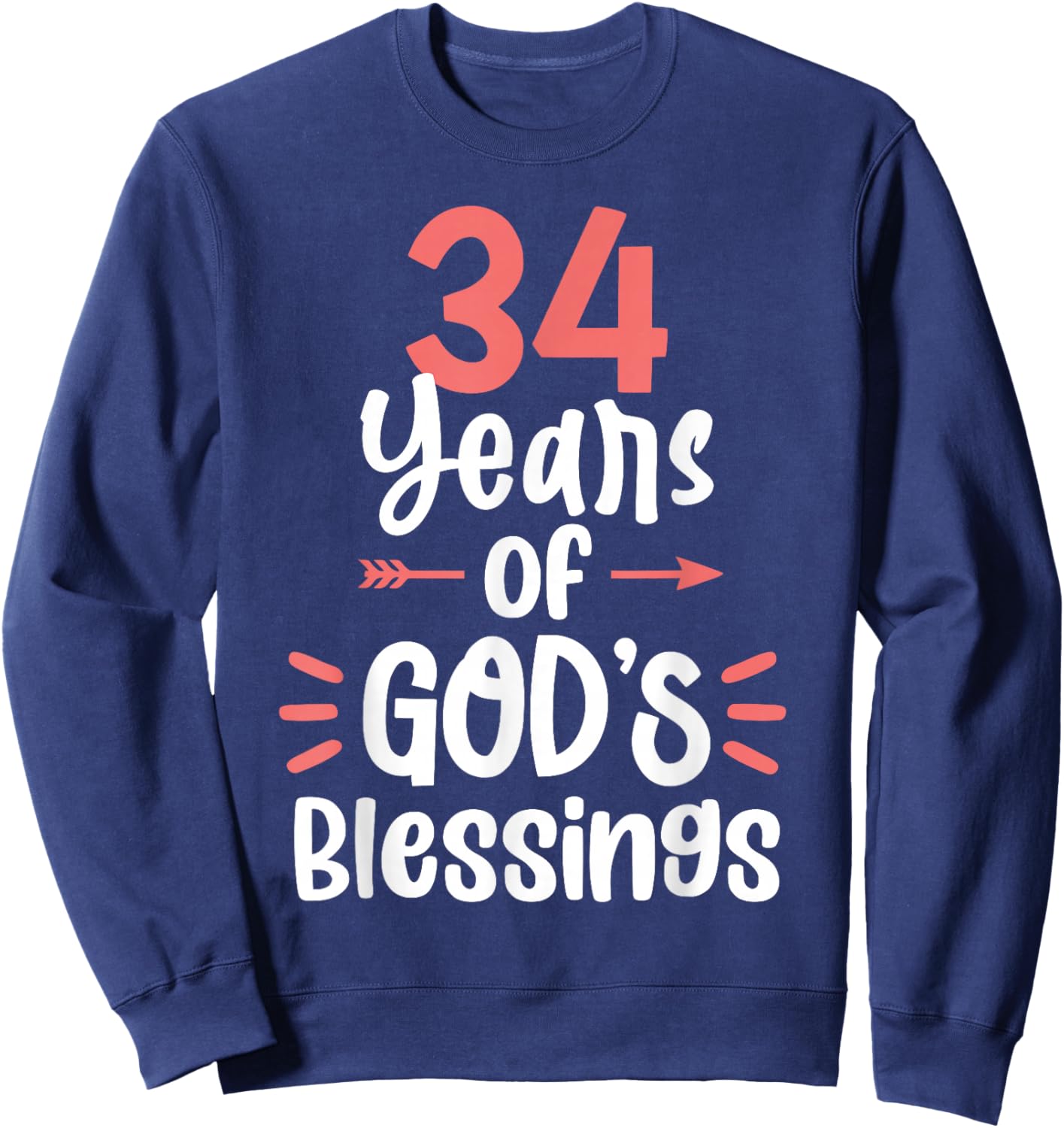 34 Years of God's Blessings 34 Year Old Happy 34th Birthday Sweatshirt - Sweatshirt | Navy