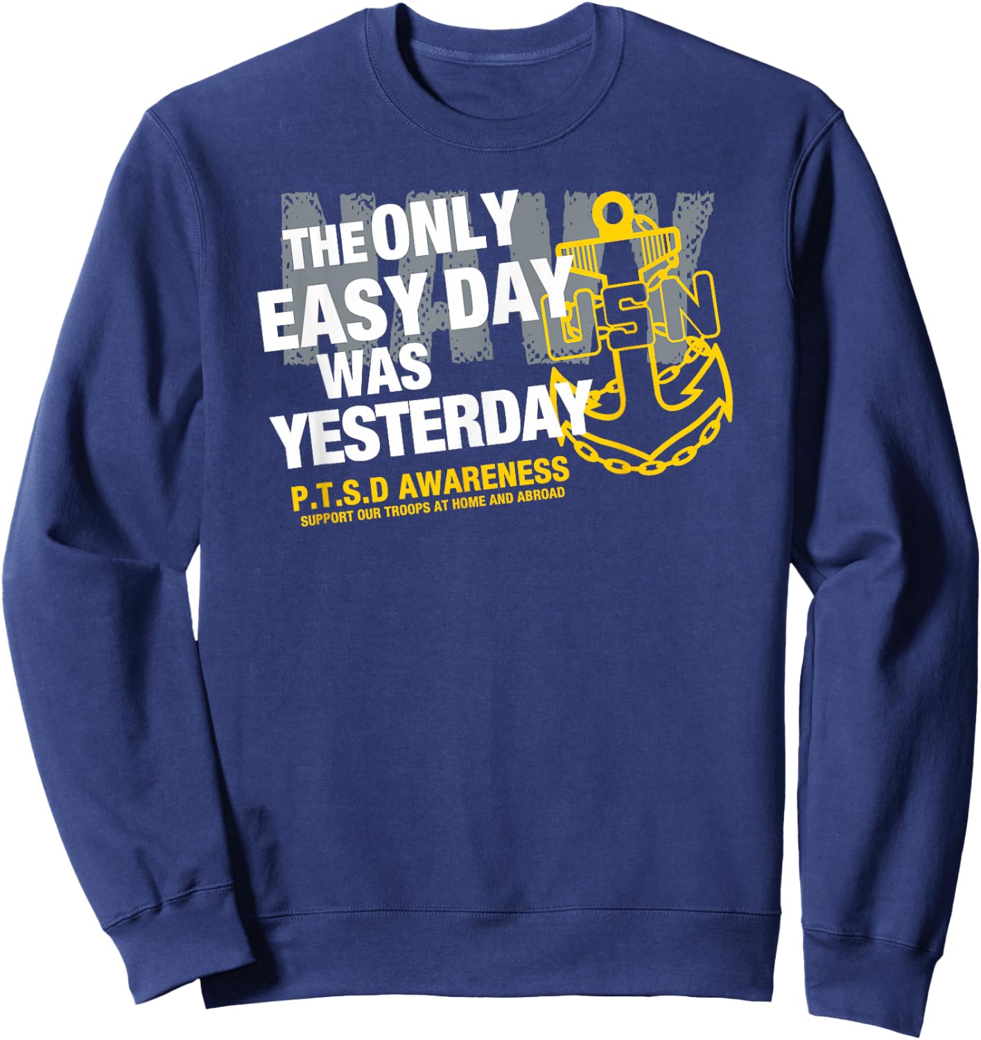 Navy - The Only Easy Day Was Yesterday Sweatshirt - Sweatshirt | Navy