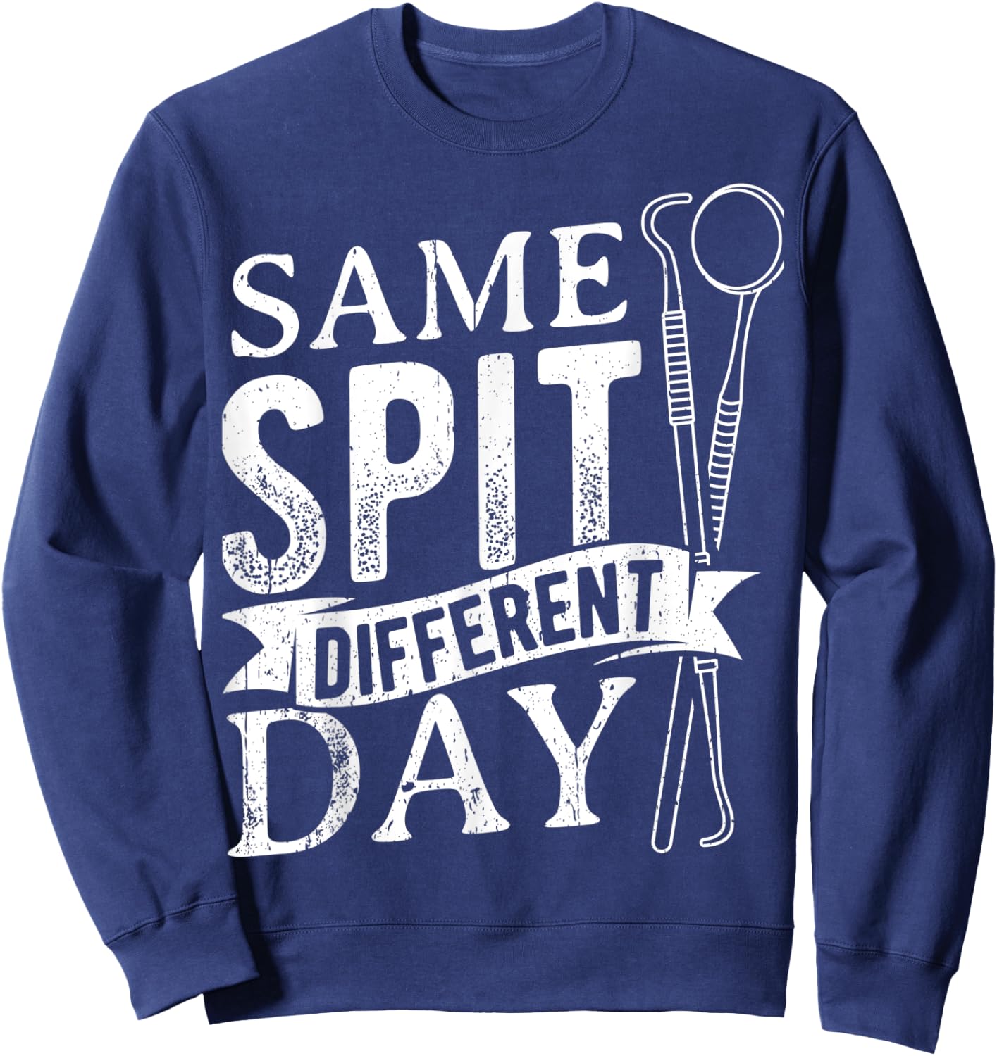 Same spit different day - Dental Chair Sweatshirt - Sweatshirt | Navy