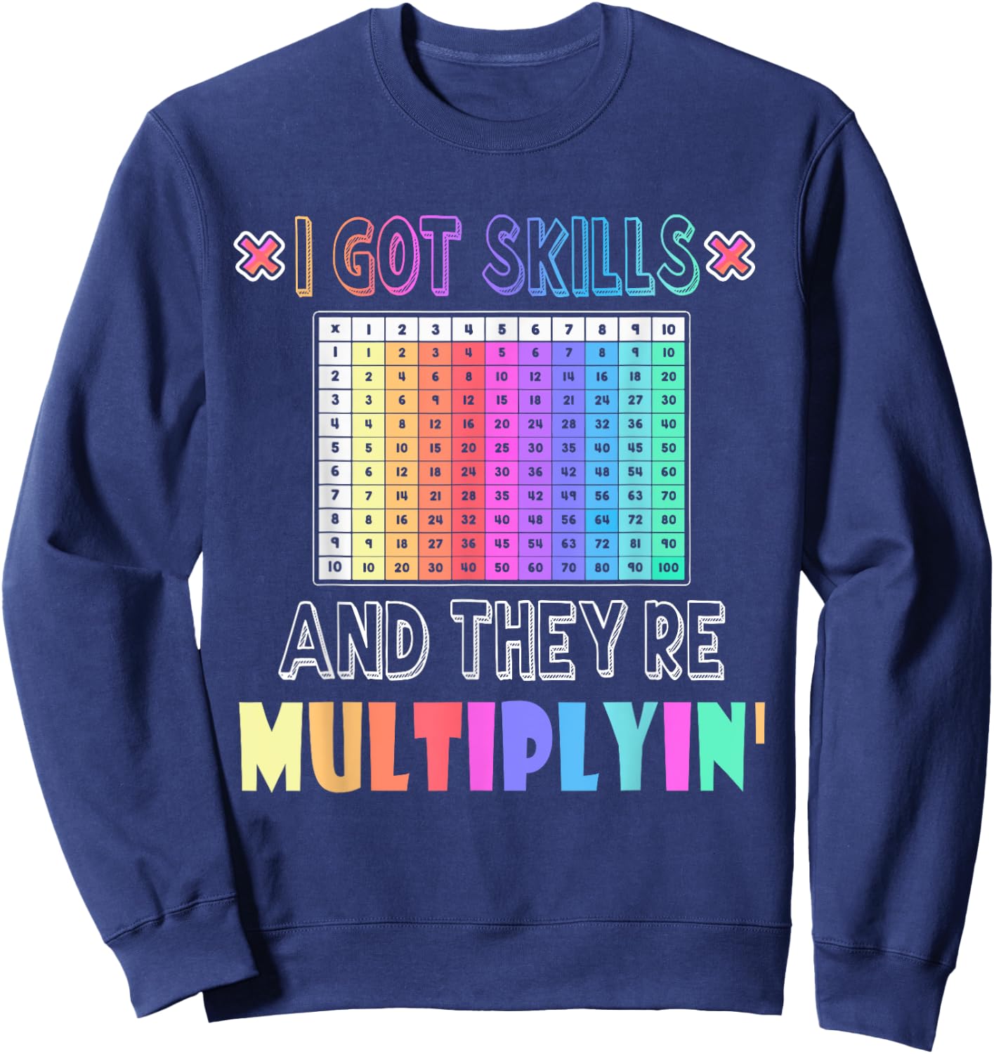 I Got Skills They're Multiplying Funny Math Teacher Women Sweatshirt - Sweatshirt | Navy