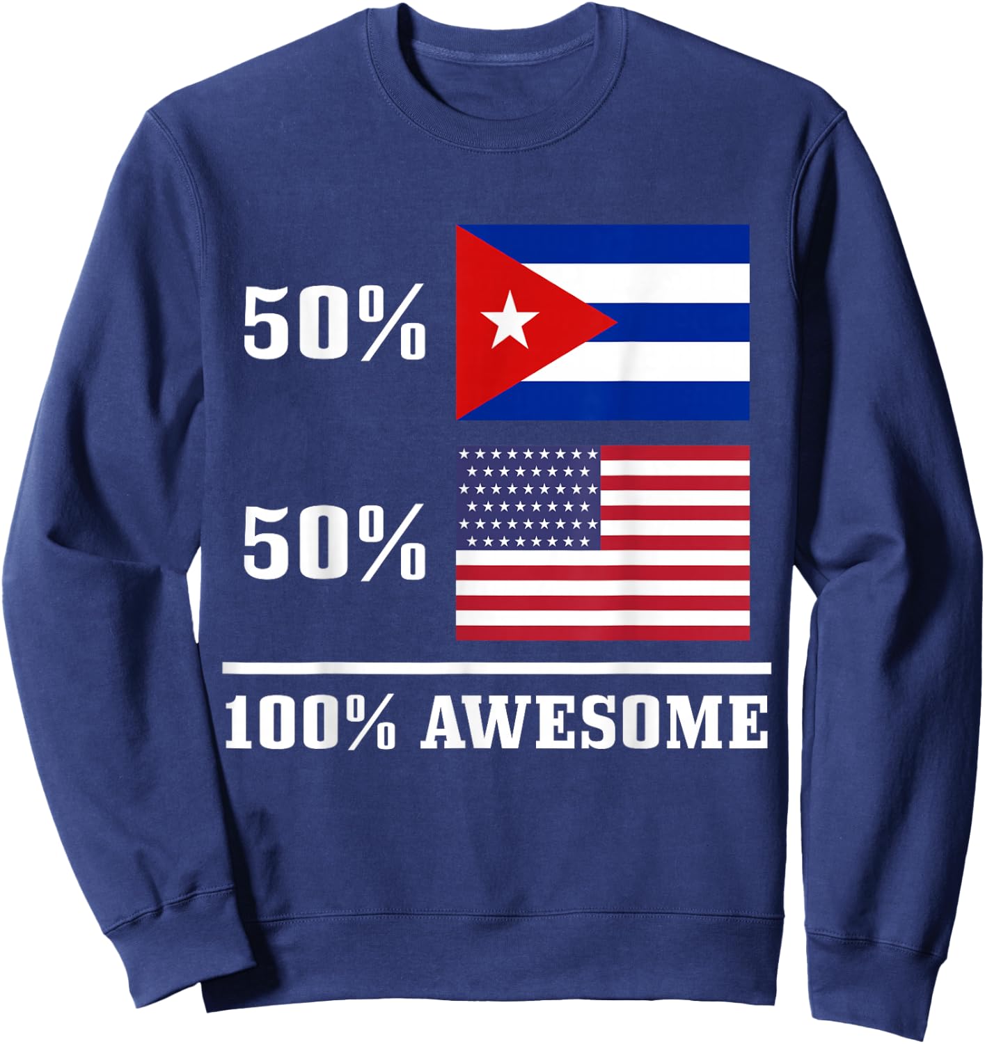 50% Cuba 50% USA Cuban American Flag Pride Heritage Sweatshirt - Sweatshirt | Navy