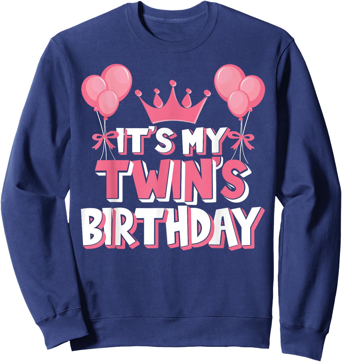 Family Matching Clothing Idea For Birthday Party - It's My Twin's Birthday Celebration - - Black - Small - Short Sleeve - Graphic Modern - Graphic Quote Design for Twin's Birthday Sweatshirt - Sweatshirt | Navy