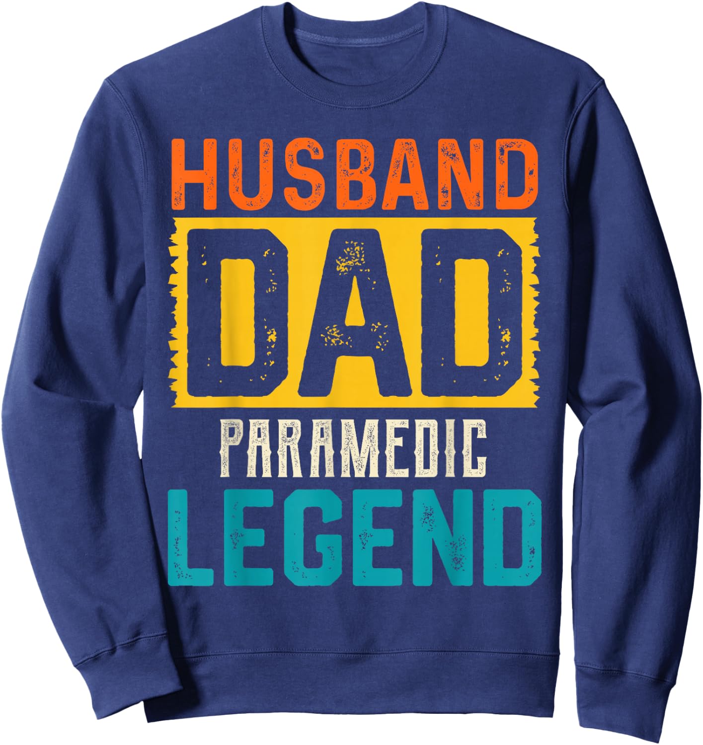 Husband Dad PARAMEDIC Legend Father's Day PARAMEDICS Sweatshirt - Sweatshirt | Navy