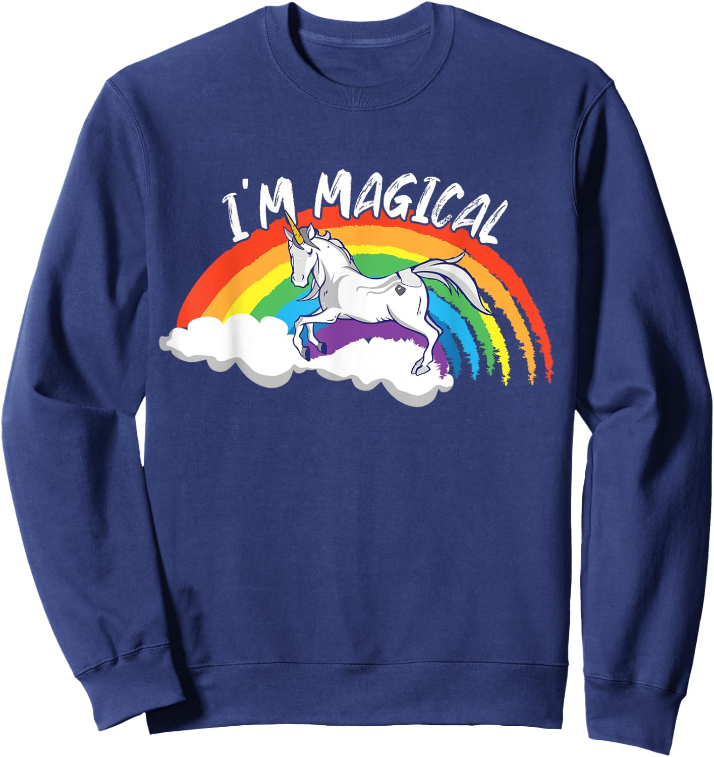 I'm Magical - Rainbow Unicorn Magisches Einhorn Magic Man Sweatshirt - Sweatshirt | Navy