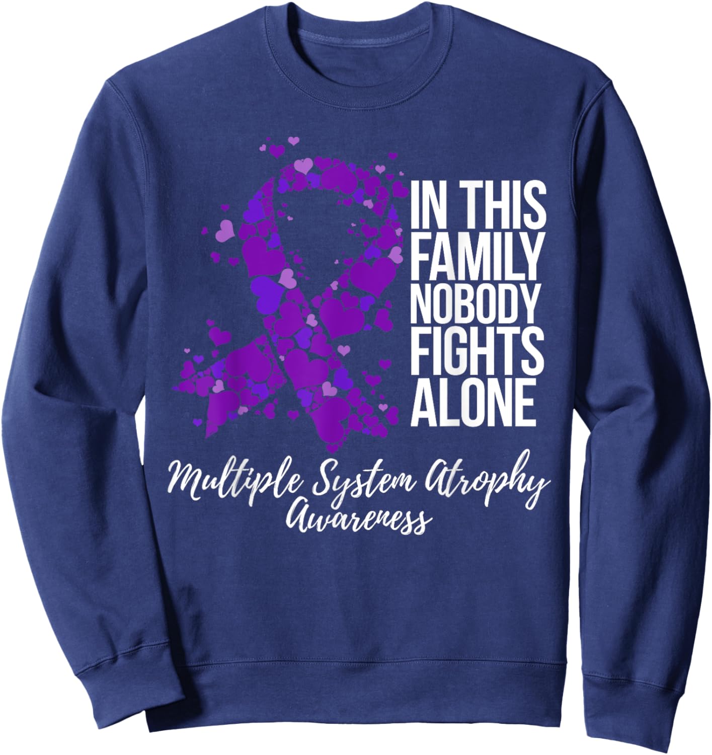 Family Support Multiple System Atrophy Awareness Sweatshirt - Sweatshirt | Navy