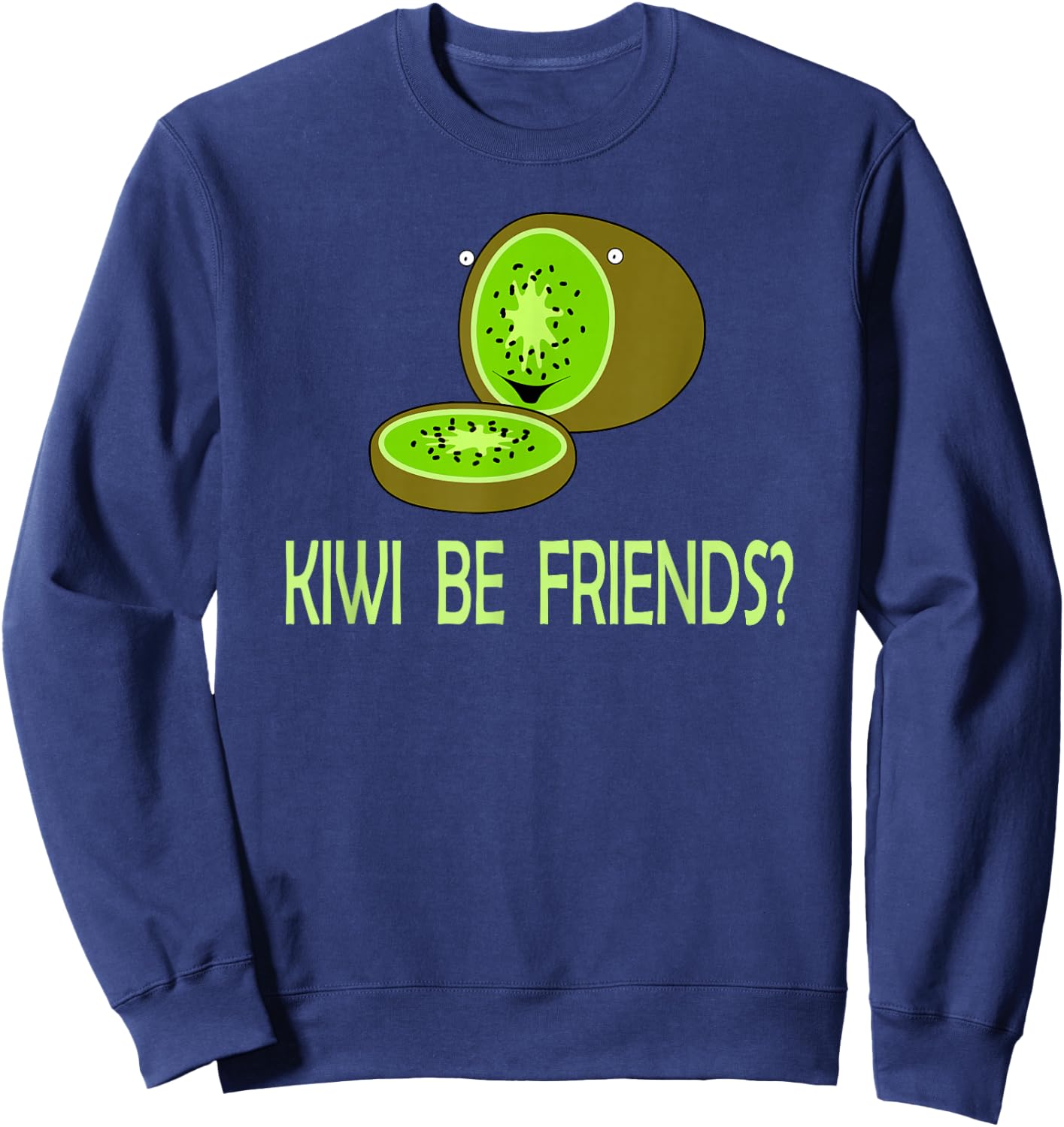 KIWI BE FRIENDS Fun Party Fruit Design Sweatshirt - Sweatshirt | Navy