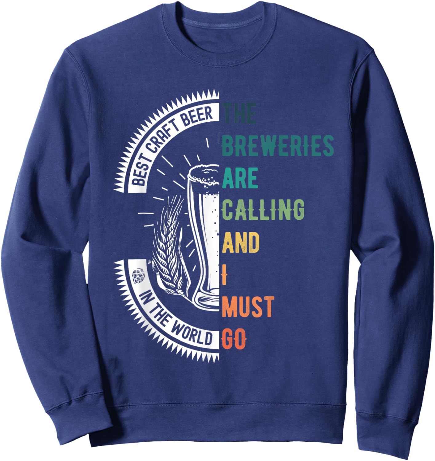 The Breweries Are Calling And I Must Go - Vintage Funny Beer Sweatshirt - Sweatshirt | Navy