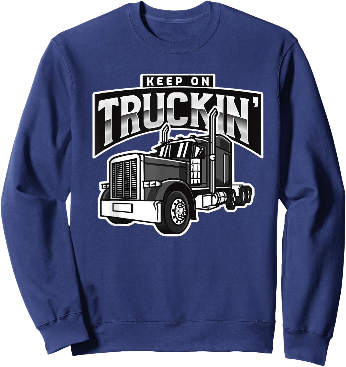 Keep On Truckin' - Truck Driver Lover Retro Vintage Trucker Sweatshirt - Sweatshirt | Navy