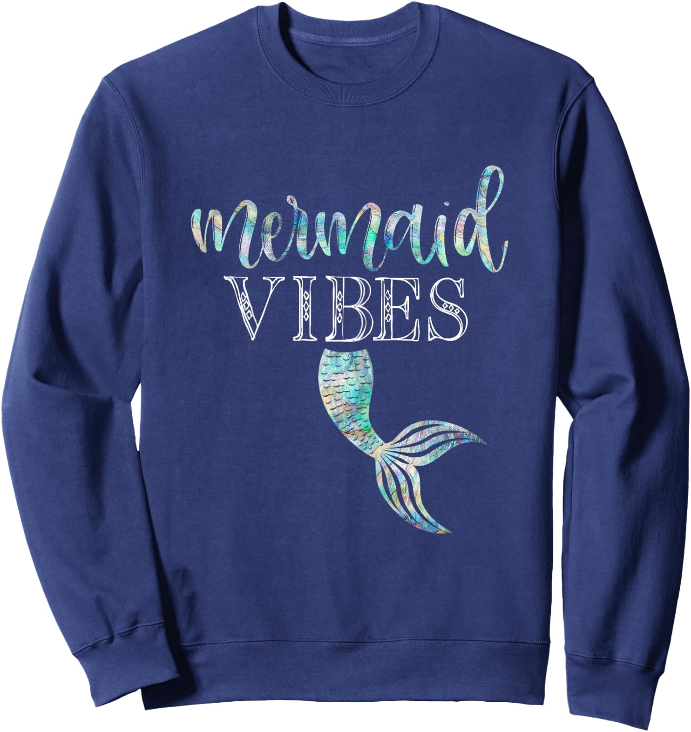 Mermaid Vibes Shirt Cute Girl Birthday Bridal Bachelorette Sweatshirt - Sweatshirt | Navy