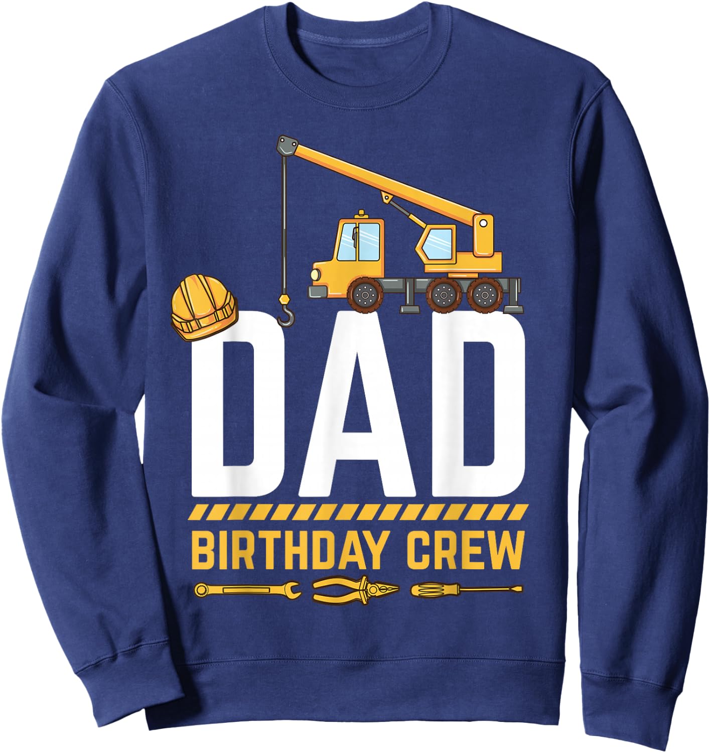 Dad Birthday Crew Construction Sweatshirt - Sweatshirt | Navy