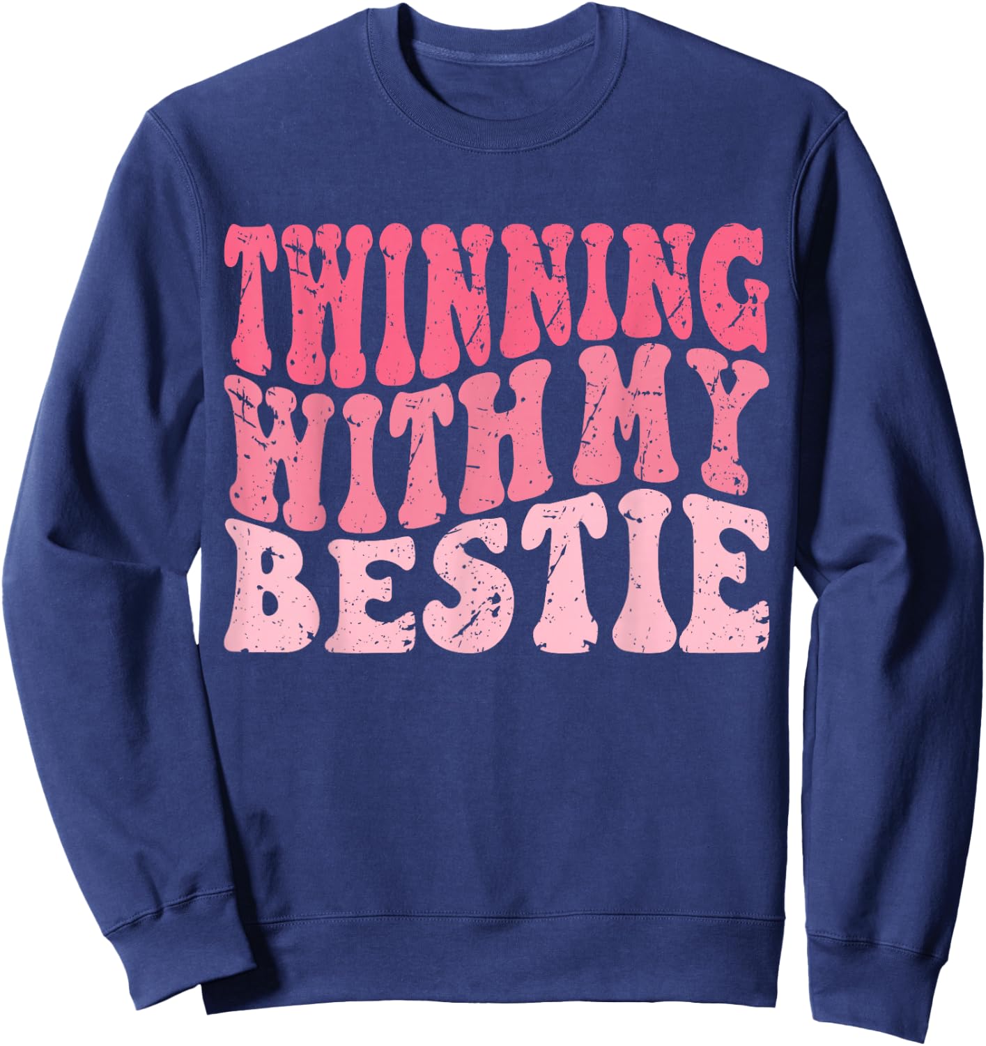 Friends Idea Twinning with My Bestie Spirit Week Twins Girls Sweatshirt - Sweatshirt | Navy