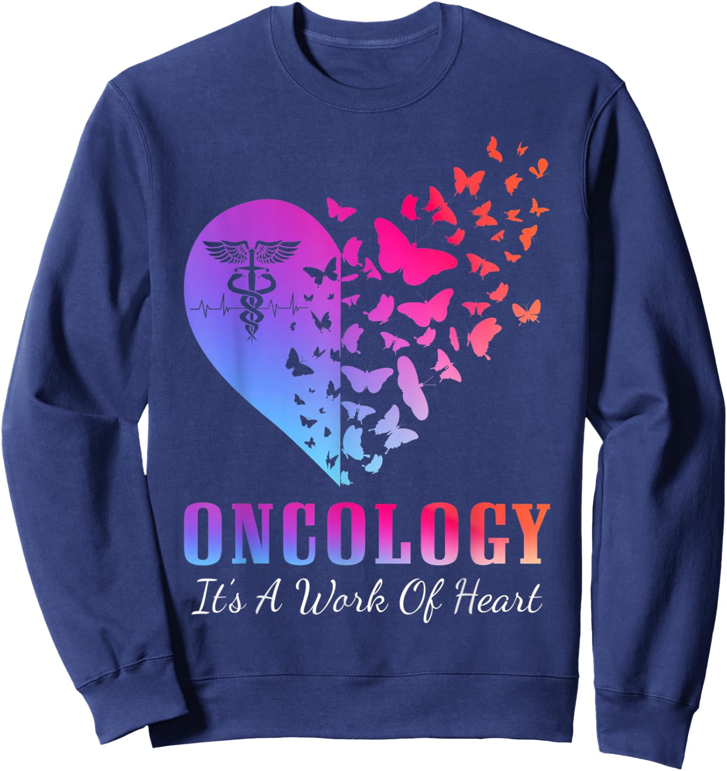 Oncology It's A Work Of Heart Oncologist Oncology Lover Sweatshirt - Sweatshirt | Navy