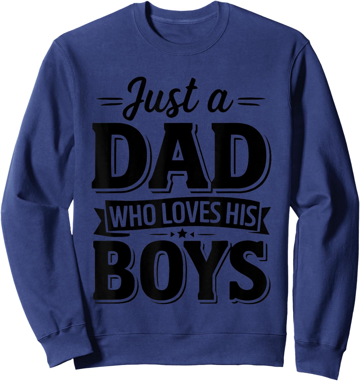 Father's Day Just a Dad Who Loves His Boys Dad Son Men Sweatshirt - Sweatshirt | Navy