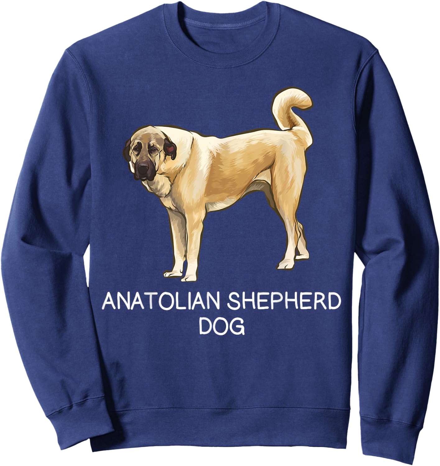 Anatolian Shepherd Dog Crazy Dog Lover Sweatshirt - Sweatshirt | Navy