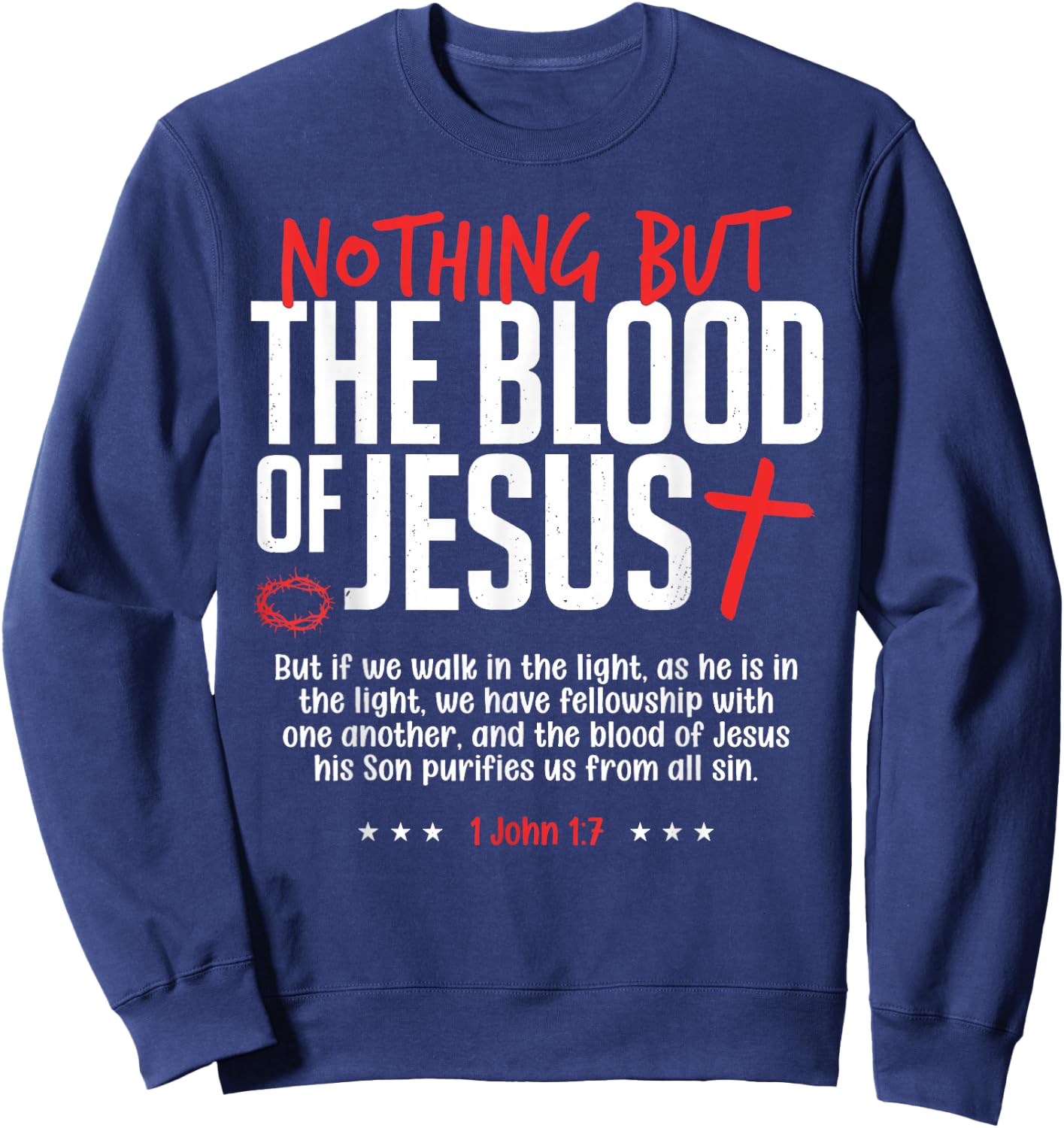 Nothing But The Blood of Jesus Funny Christian Worship Cross Sweatshirt - Sweatshirt | Navy