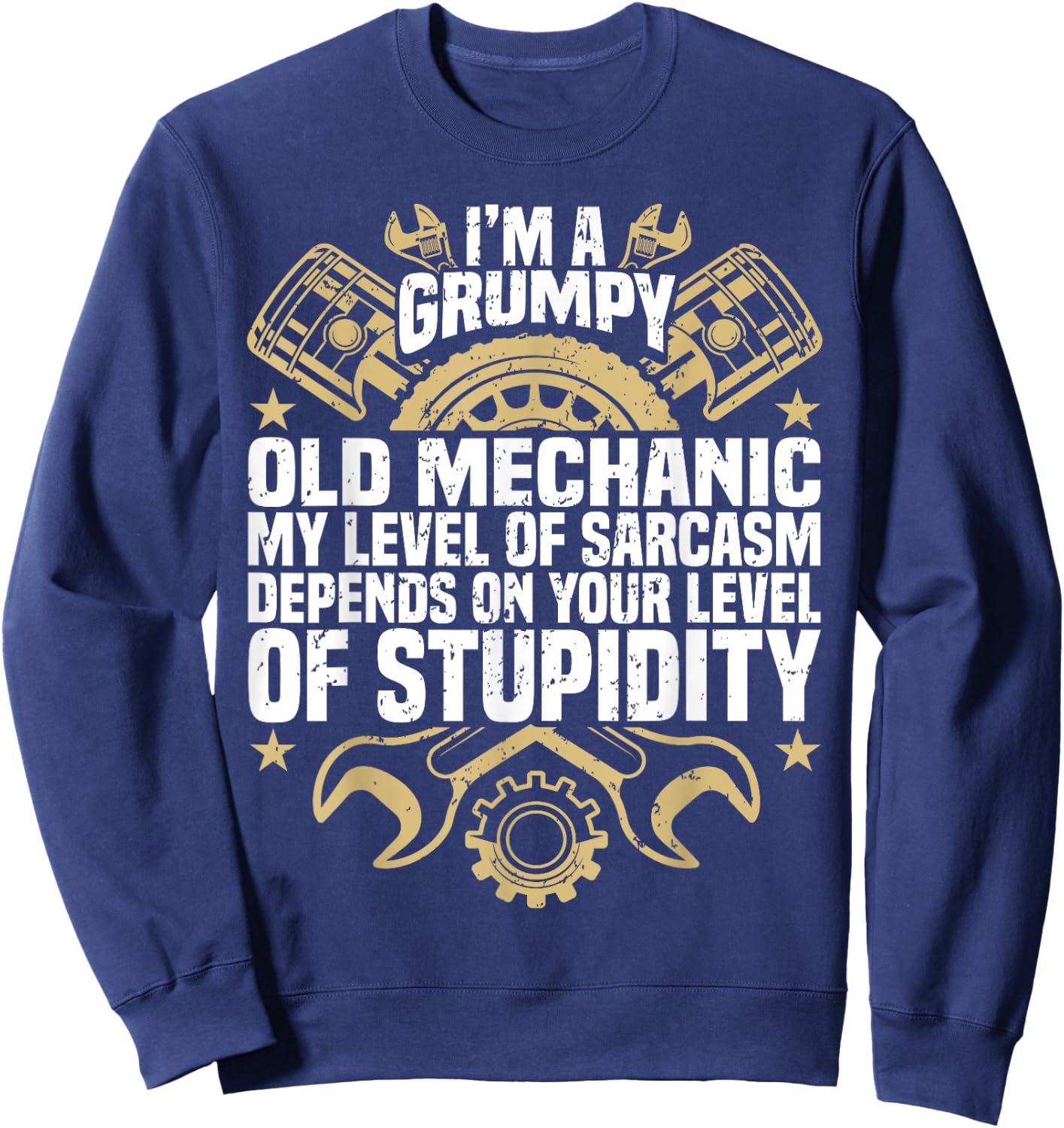 I'm A Grumpy Old Mechanic, Engine Quote, Motor, Car, Garage Sweatshirt - Sweatshirt | Navy