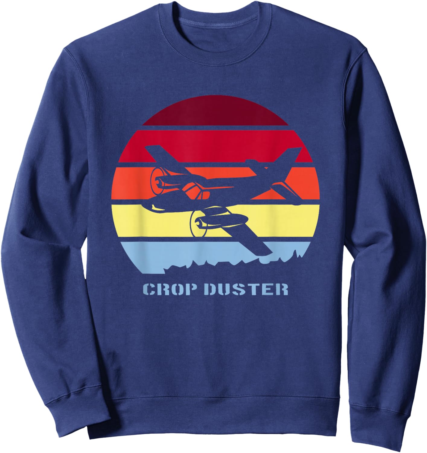 Crop Dusting Cropduster Aerial Application AG Duster Pilot Sweatshirt - Sweatshirt | Navy