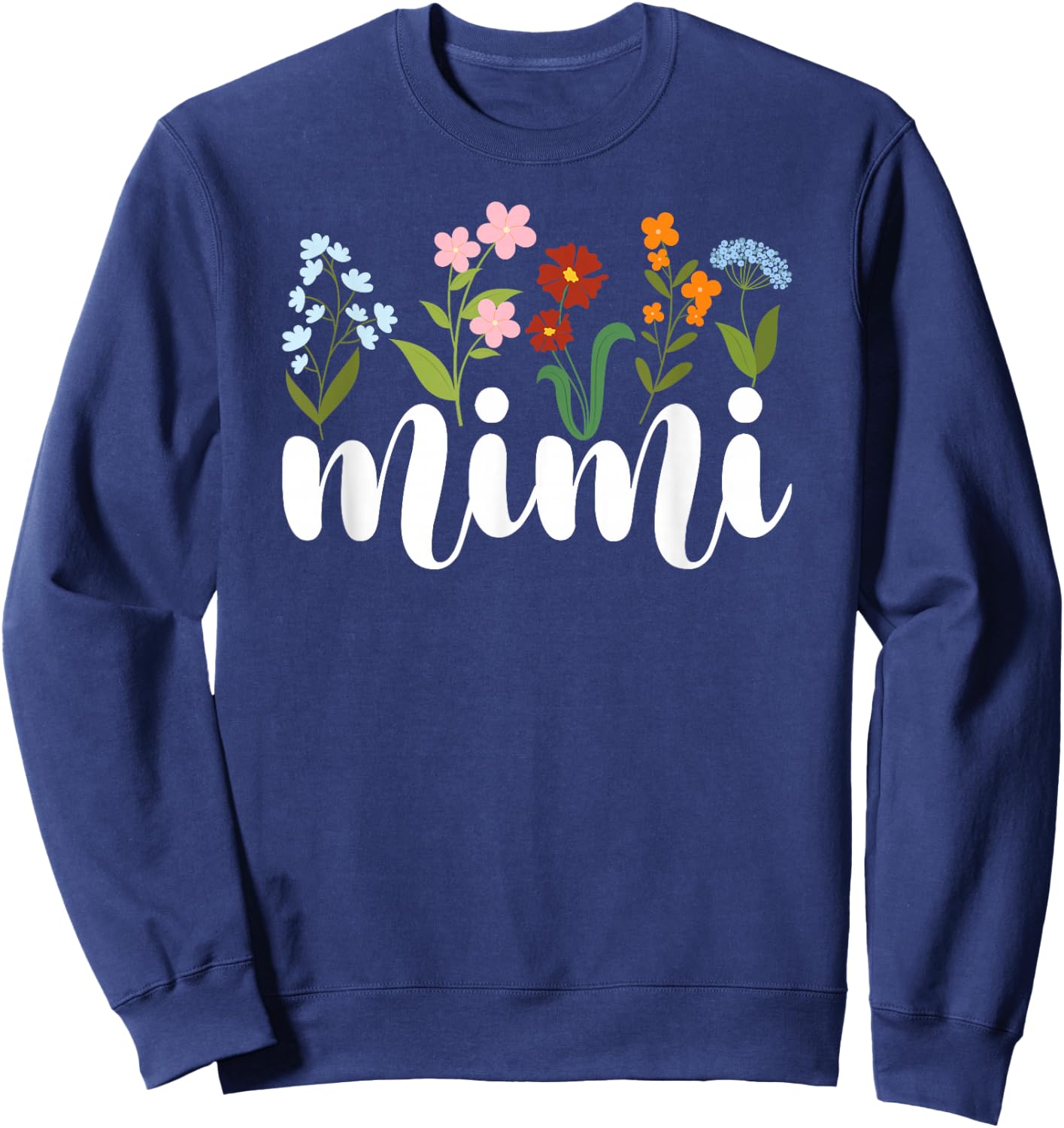 Mimi Grandma Mimi Grandmother Flowers Mimi Sweatshirt - Sweatshirt | Navy