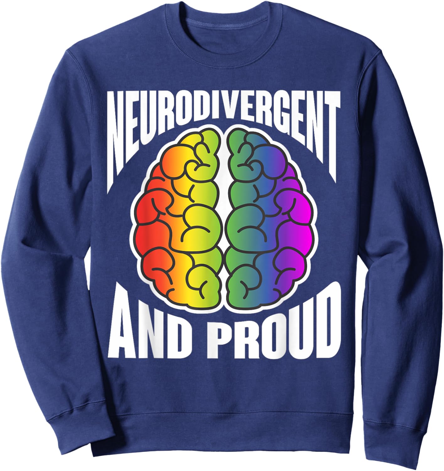 Proud Neurodivergent Neurodiversity adhd Neurodiverse Sweatshirt - Sweatshirt | Navy