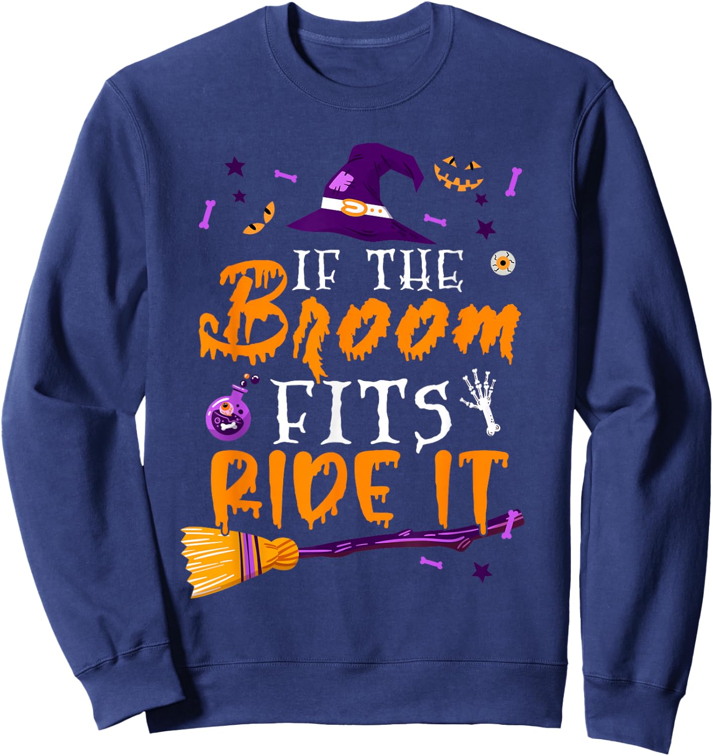 If The Broom Fits Ride It Cute Halloween Costume Witch Sweatshirt - Sweatshirt | Navy