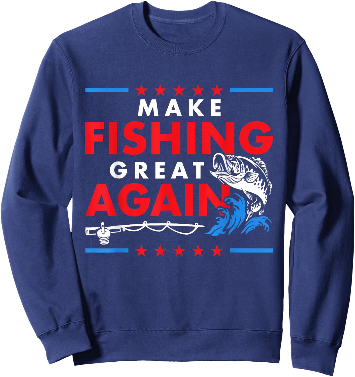 Make Fishing Great Again Funny Fisherman Fisher Sweatshirt - Sweatshirt | Navy