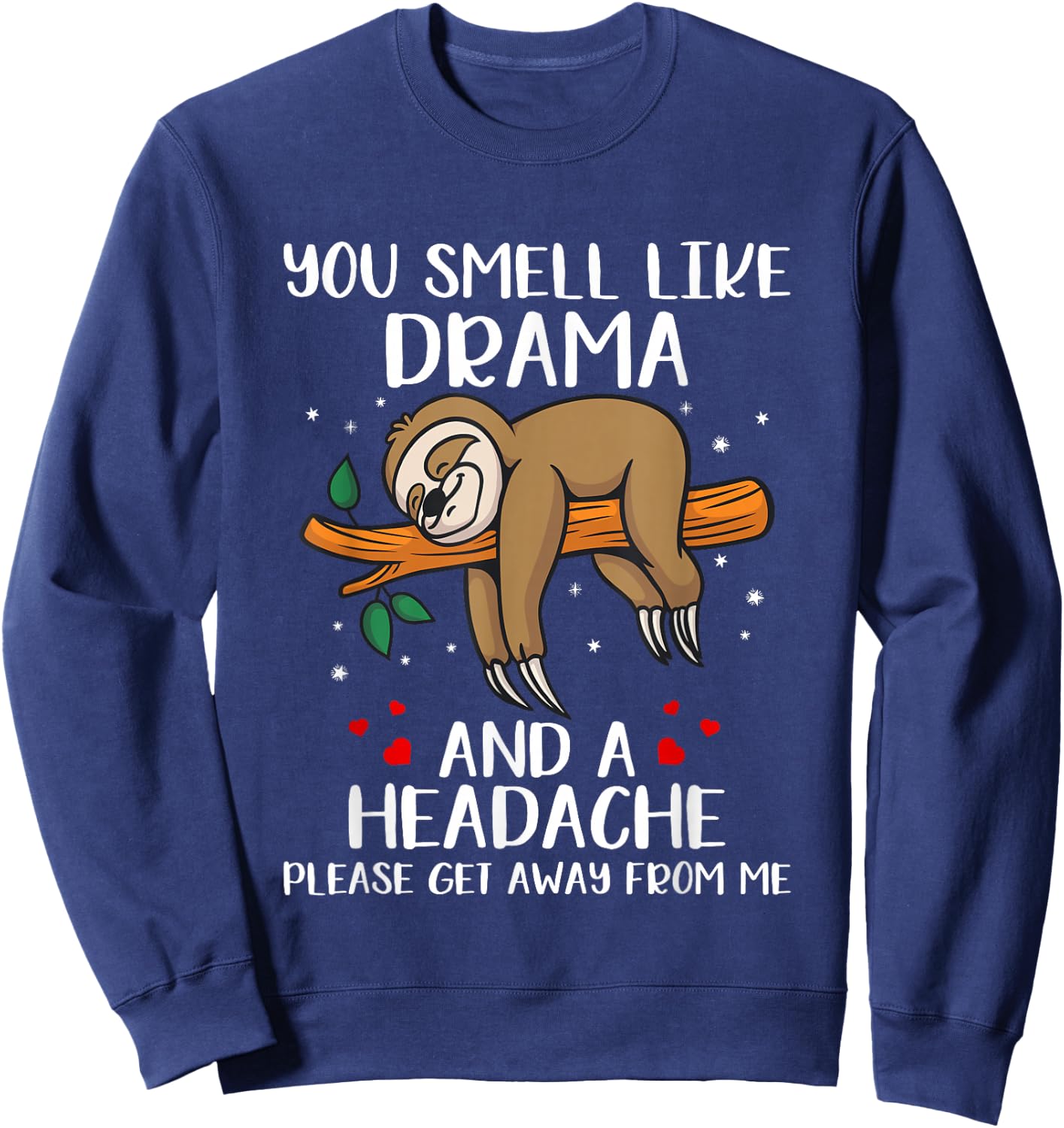Sloth - You Smell Like A Drama And A Headache Sweatshirt - Sweatshirt | Navy