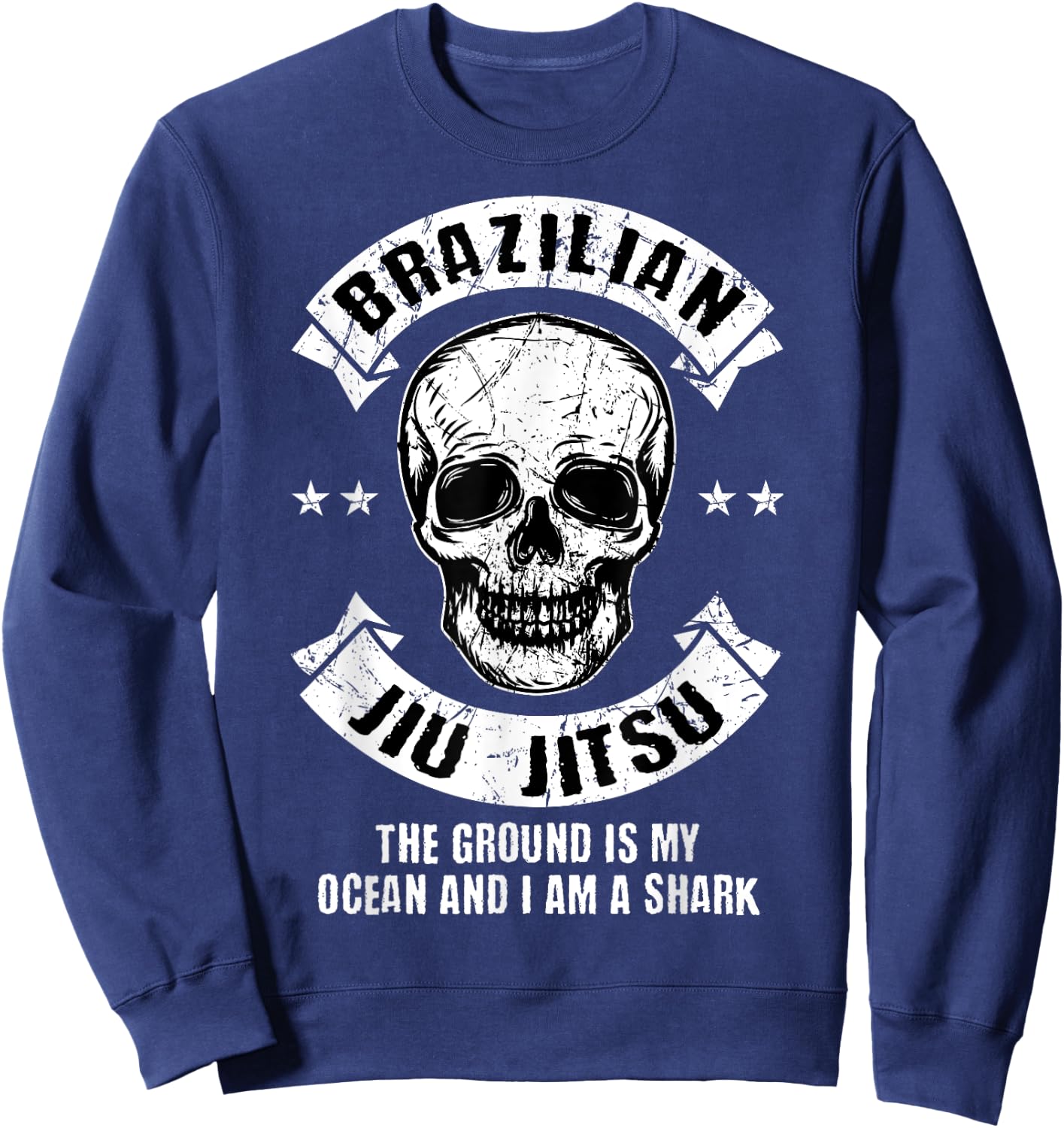 Brazilian Jiu Jitsu The Ground Is My Ocean And I Am A Shark Sweatshirt - Sweatshirt | Navy