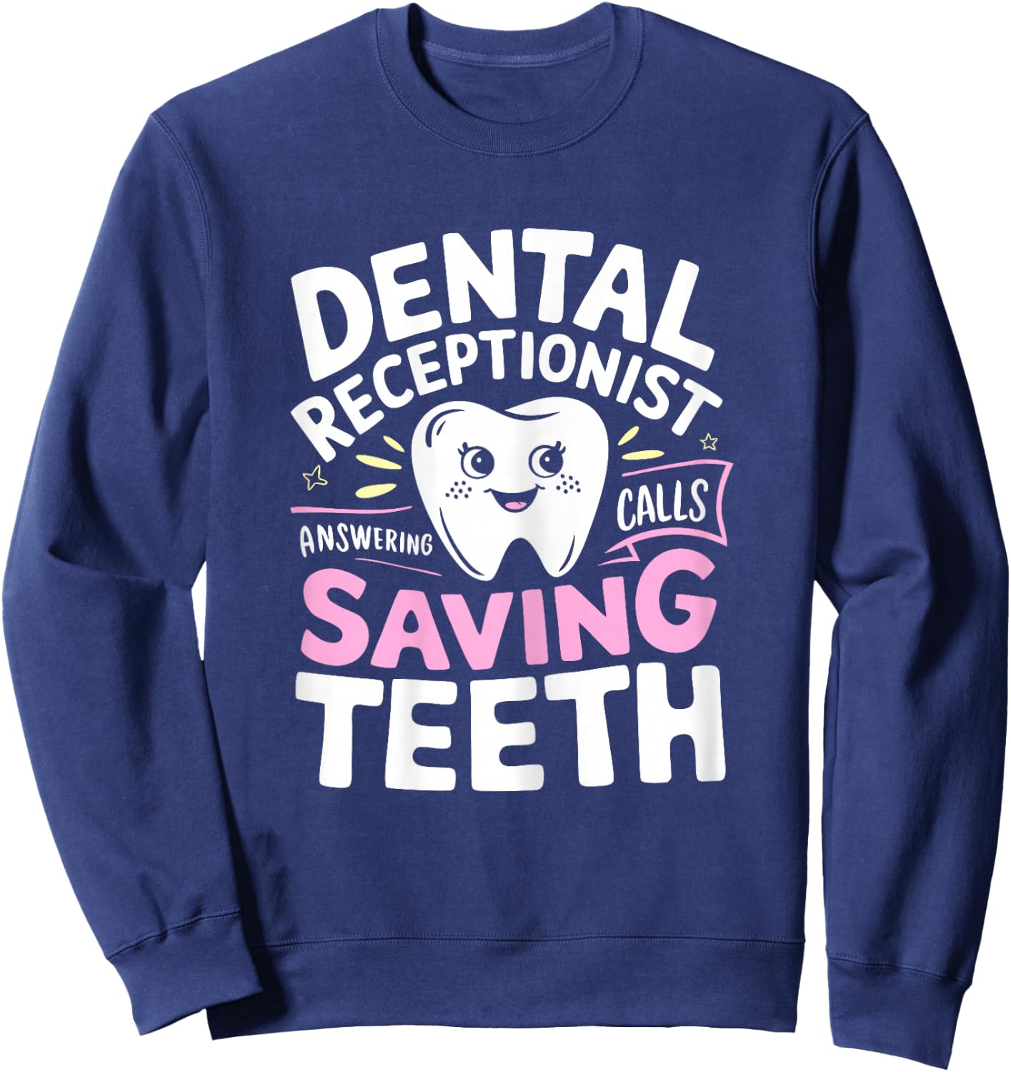 Dental Receptionist Saving Teeth Dentist's Office Reception Sweatshirt - Sweatshirt | Navy