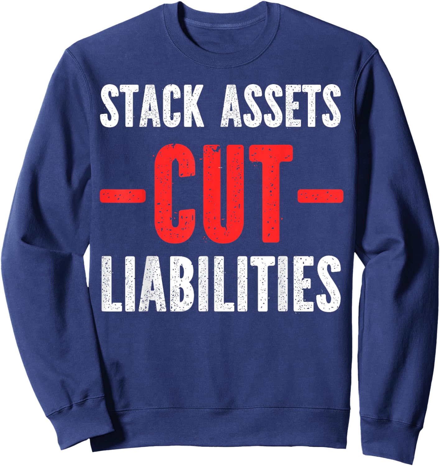 Stack Assets Over Liabilities Sweatshirt - Sweatshirt | Navy