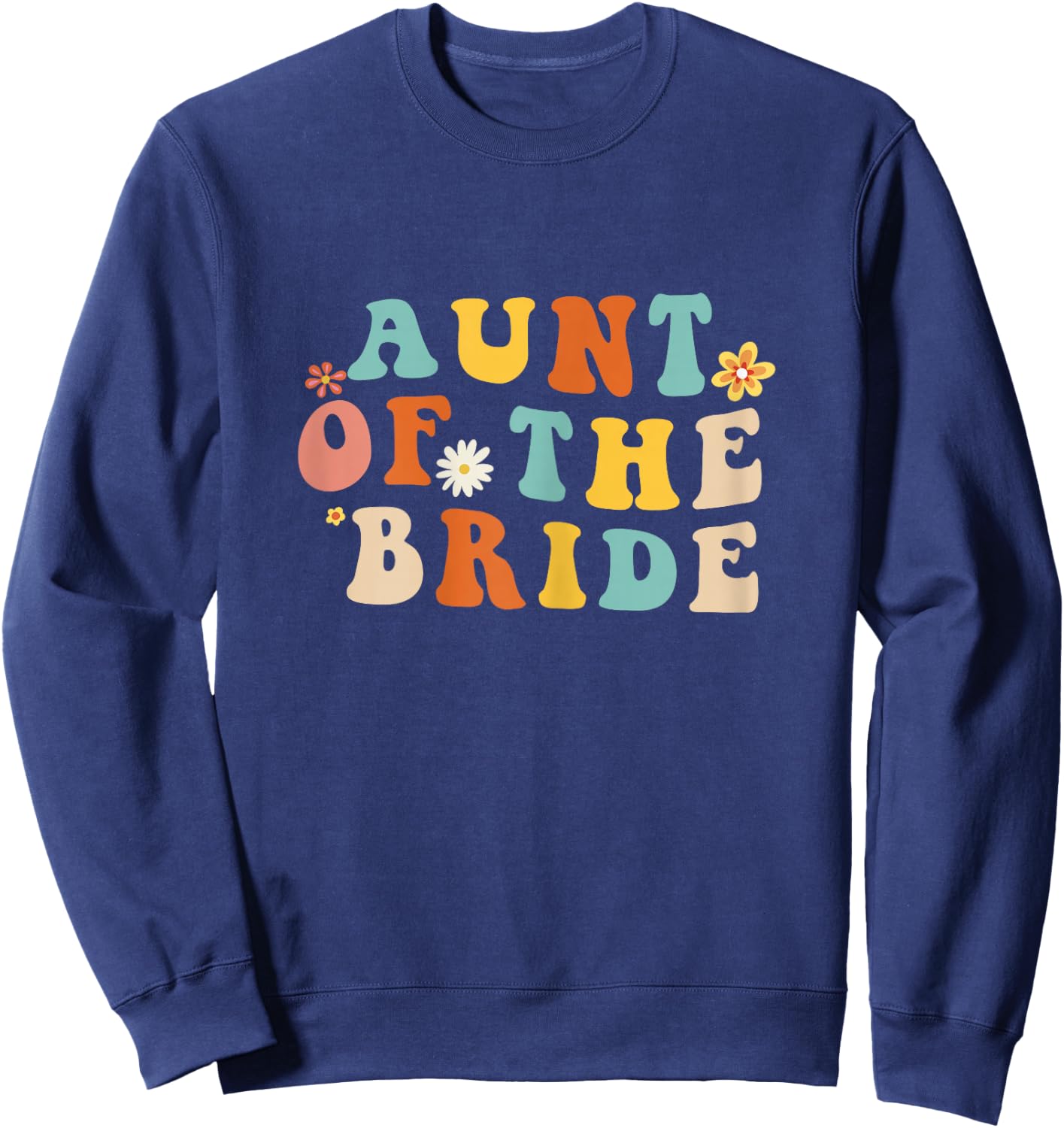 Aunt of the bride Shirt Aunt of the bride Wedding aunt Sweatshirt - Sweatshirt | Navy