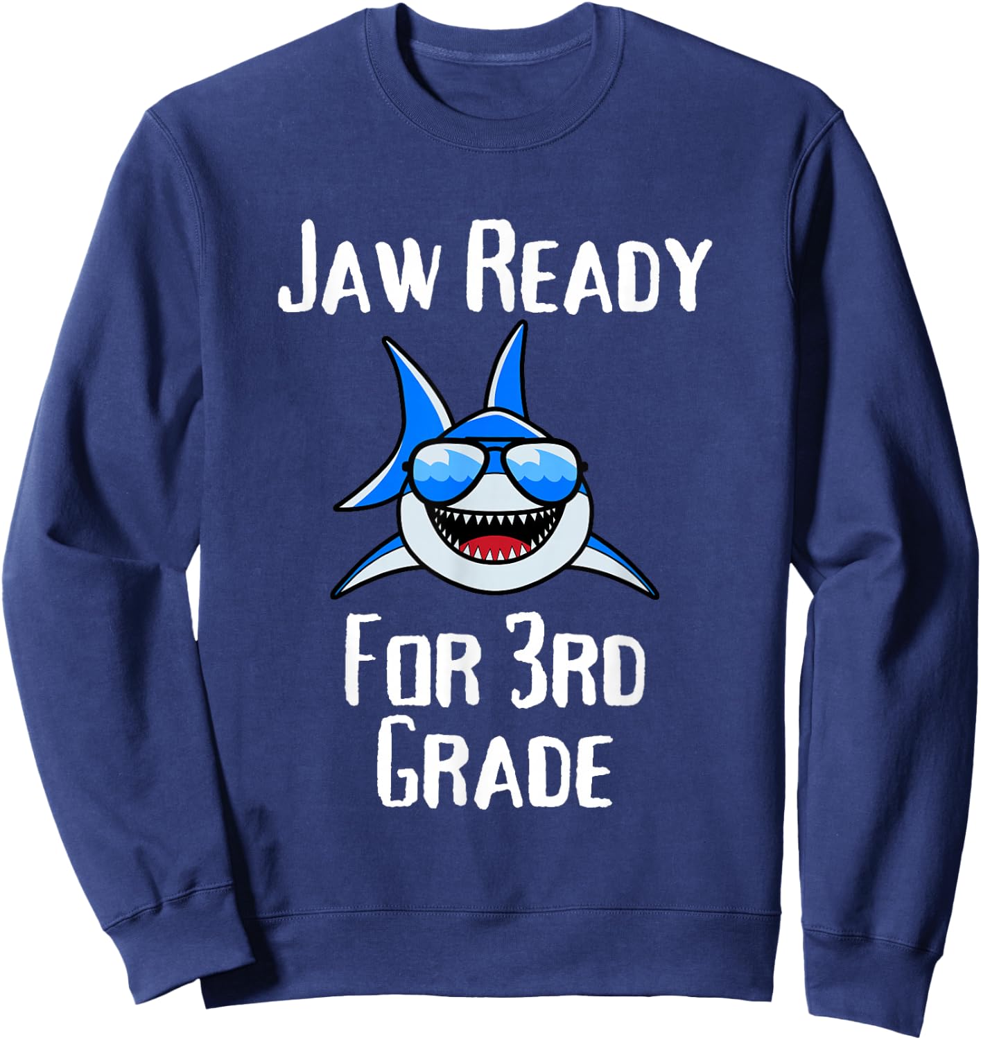 Jaw Ready For 3rd Grade Funny Student and Teacher Sweatshirt - Sweatshirt | Navy